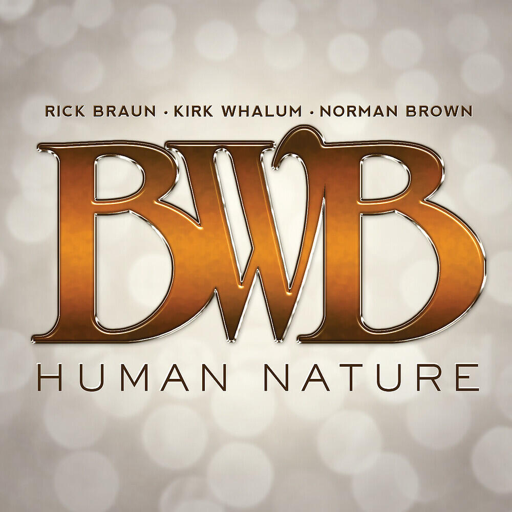 Релиз Human Nature (feat. Rick Braun, Kirk Whalum, Norman Brown)