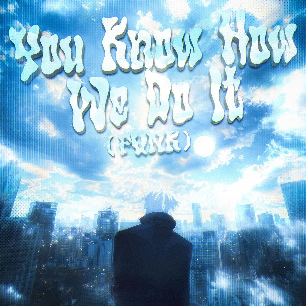 Релиз You Know How We Do It (Funk)