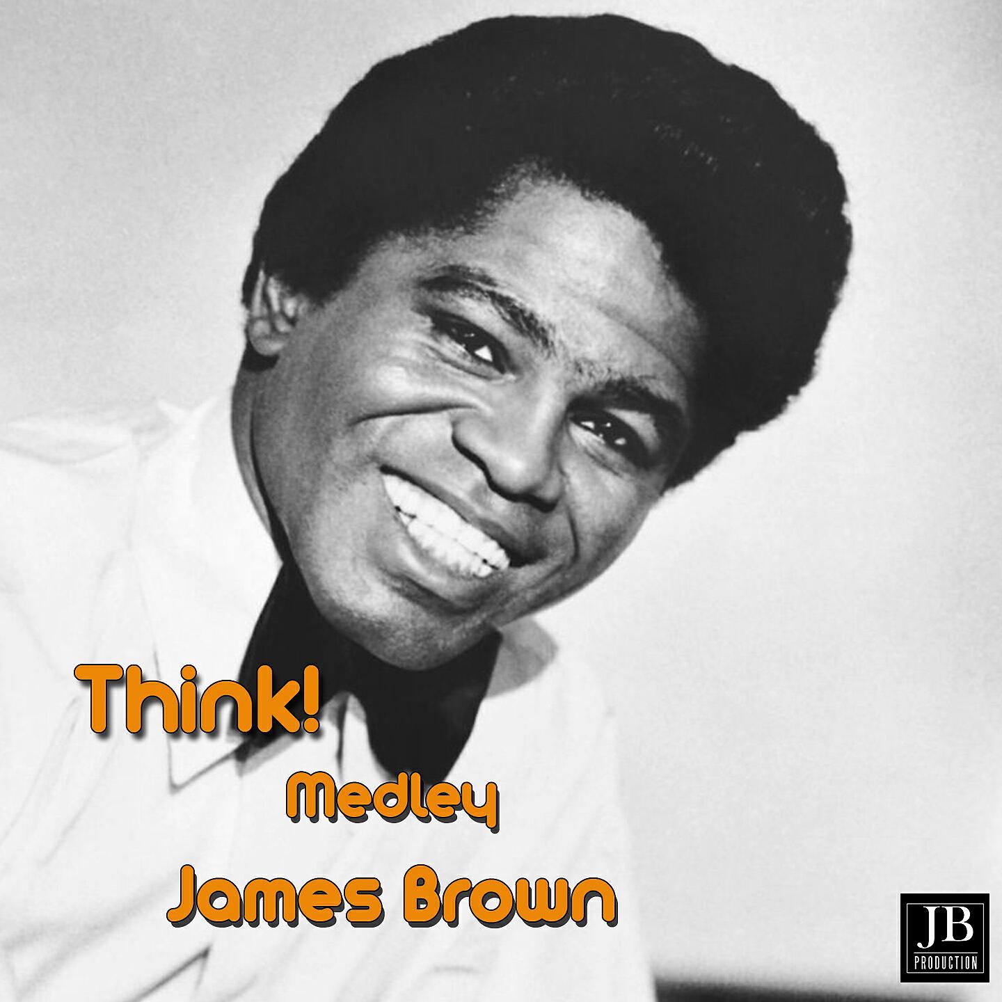 Релиз Think! Medley: Think / Good Good Lovin' / Wonder When You're Coming Home / I'll Go Crazy / This Old Heart / I Know It's True / Bewildered / I'll Never Let You Go / You've Got the Power / If You Want Me / Baby, You're Right / So Long