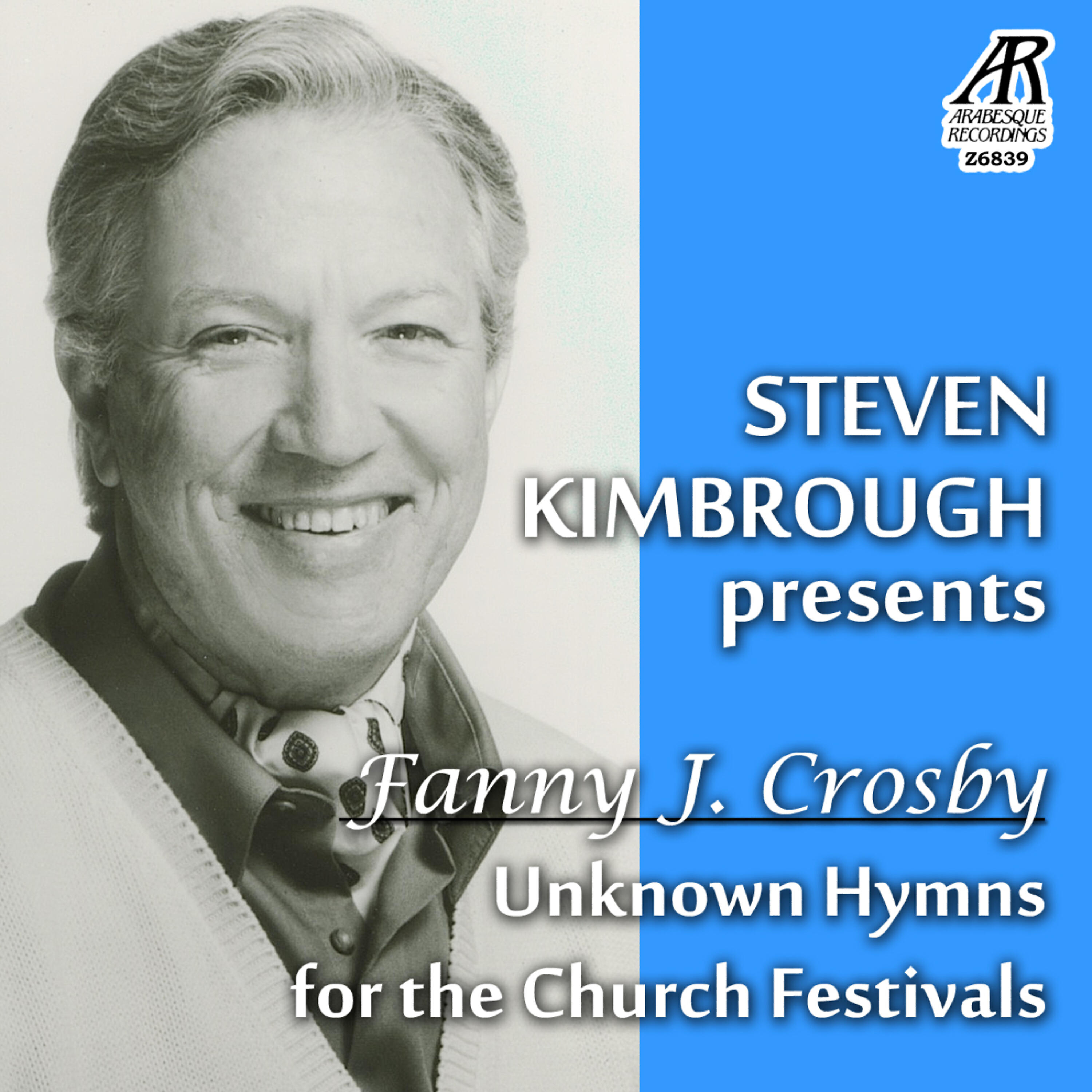 Релиз Steven Kimbrough Presents Fanny J. Crosby - Unknown Hymns for the Church Festivals