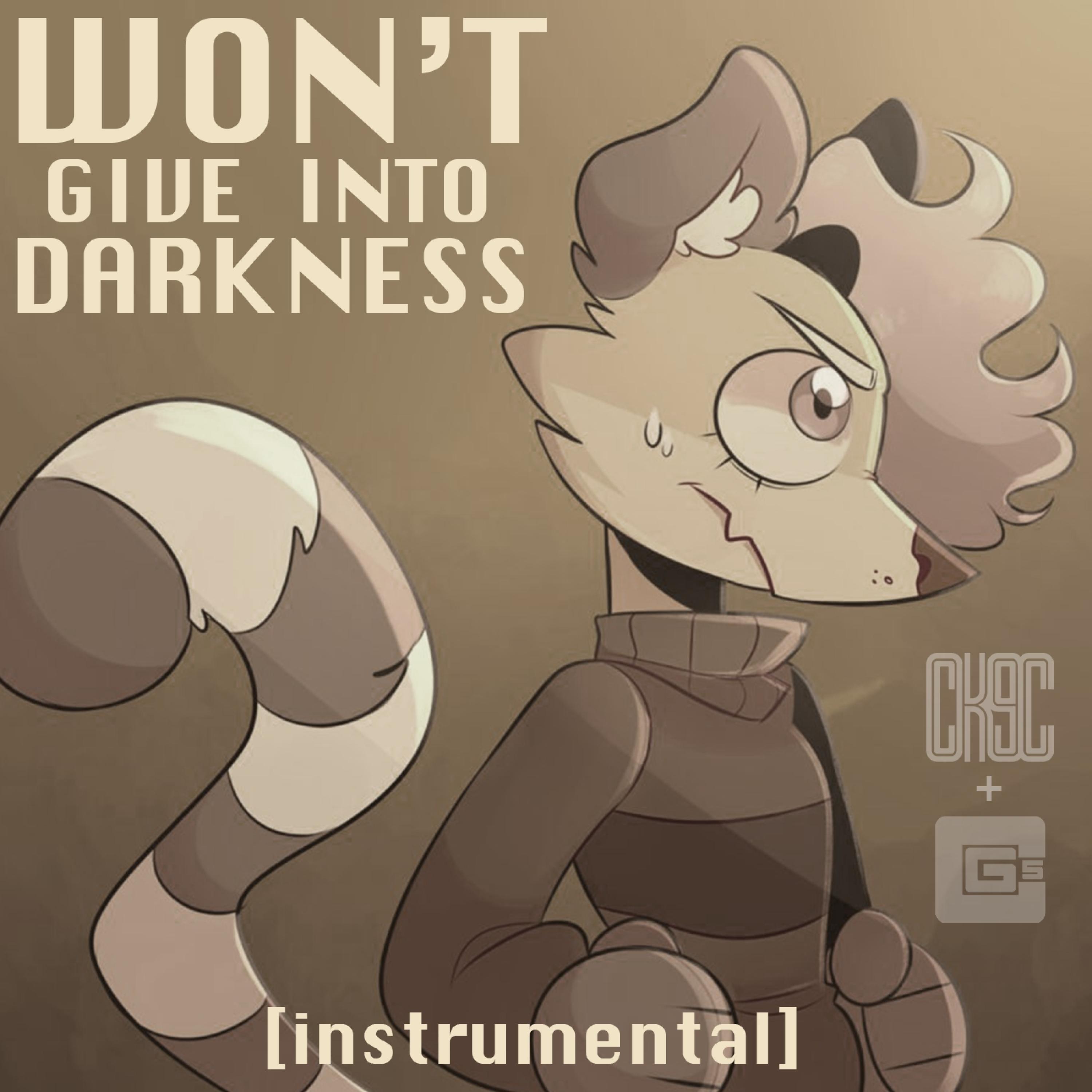 Релиз Won't Give Into Darkness