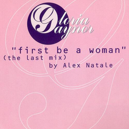Скачать песню Gloria Gaynor - First Be a Woman (Radio - the Last Mix By Alex Natale) бесплатно в MP3 для Android и iOS