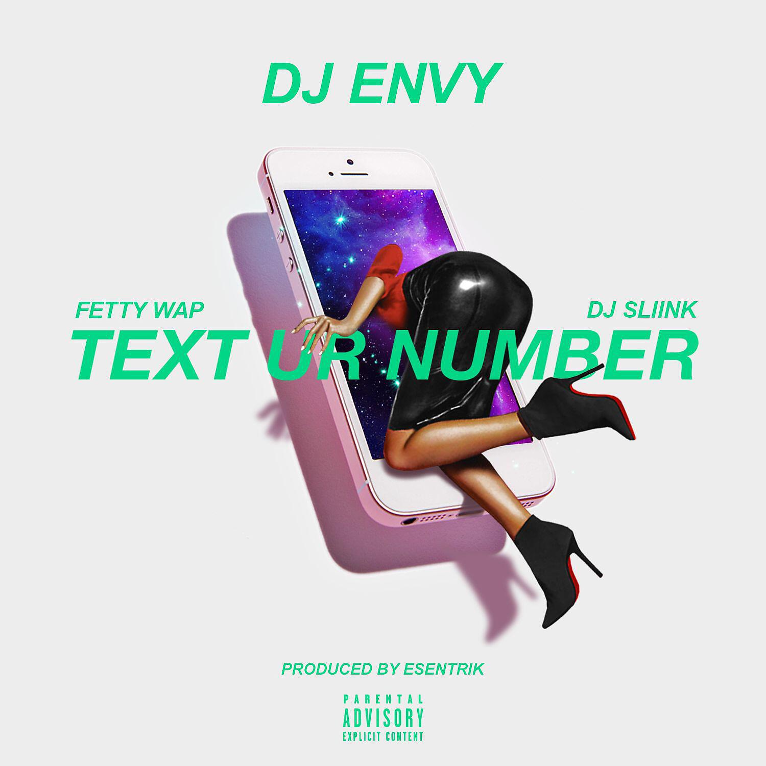 Скачать песню DJ Envy, DJ Sliink, Fetty Wap - Text Ur Number (feat. DJ Sliink & Fetty Wap) бесплатно в MP3 для Android и iOS