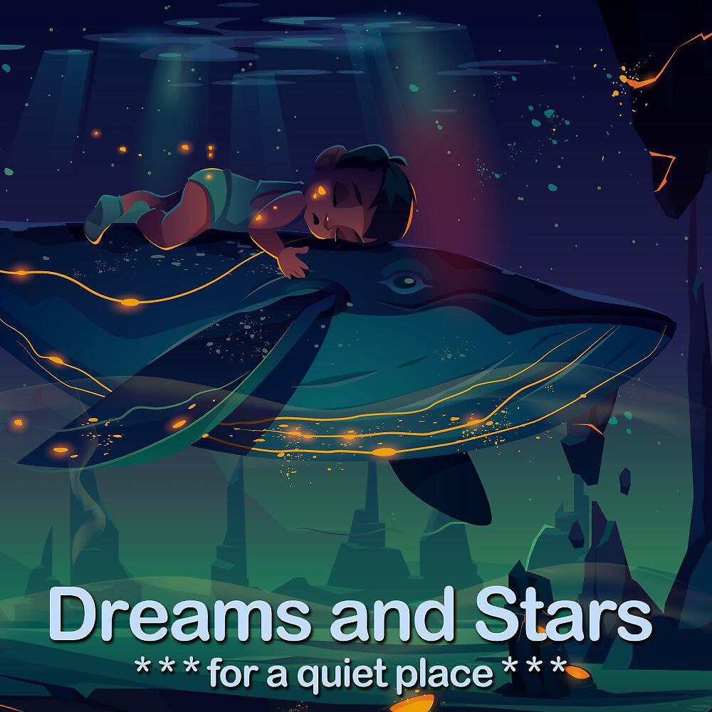 Релиз Dreams and Stars (For a Quiet Place)