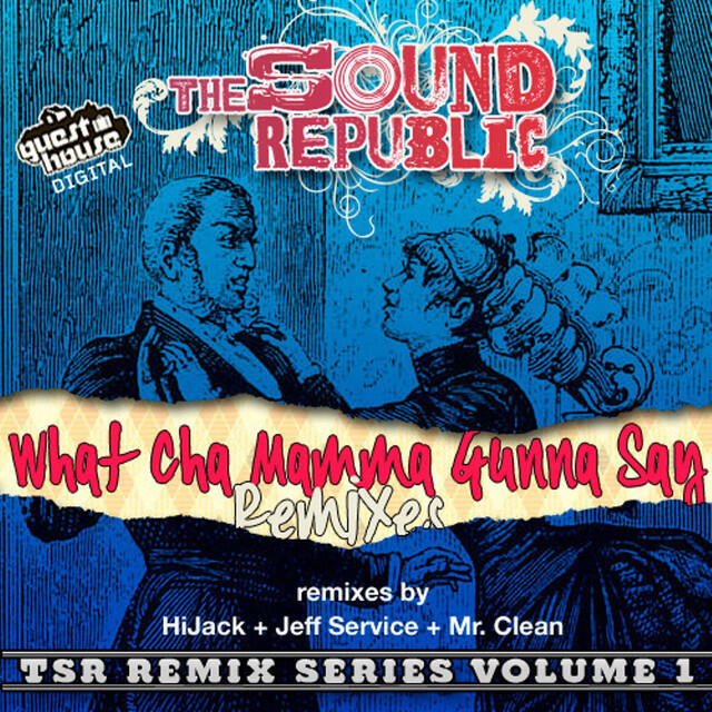 Релиз What Cha Mamma Gunna Say Remixes
