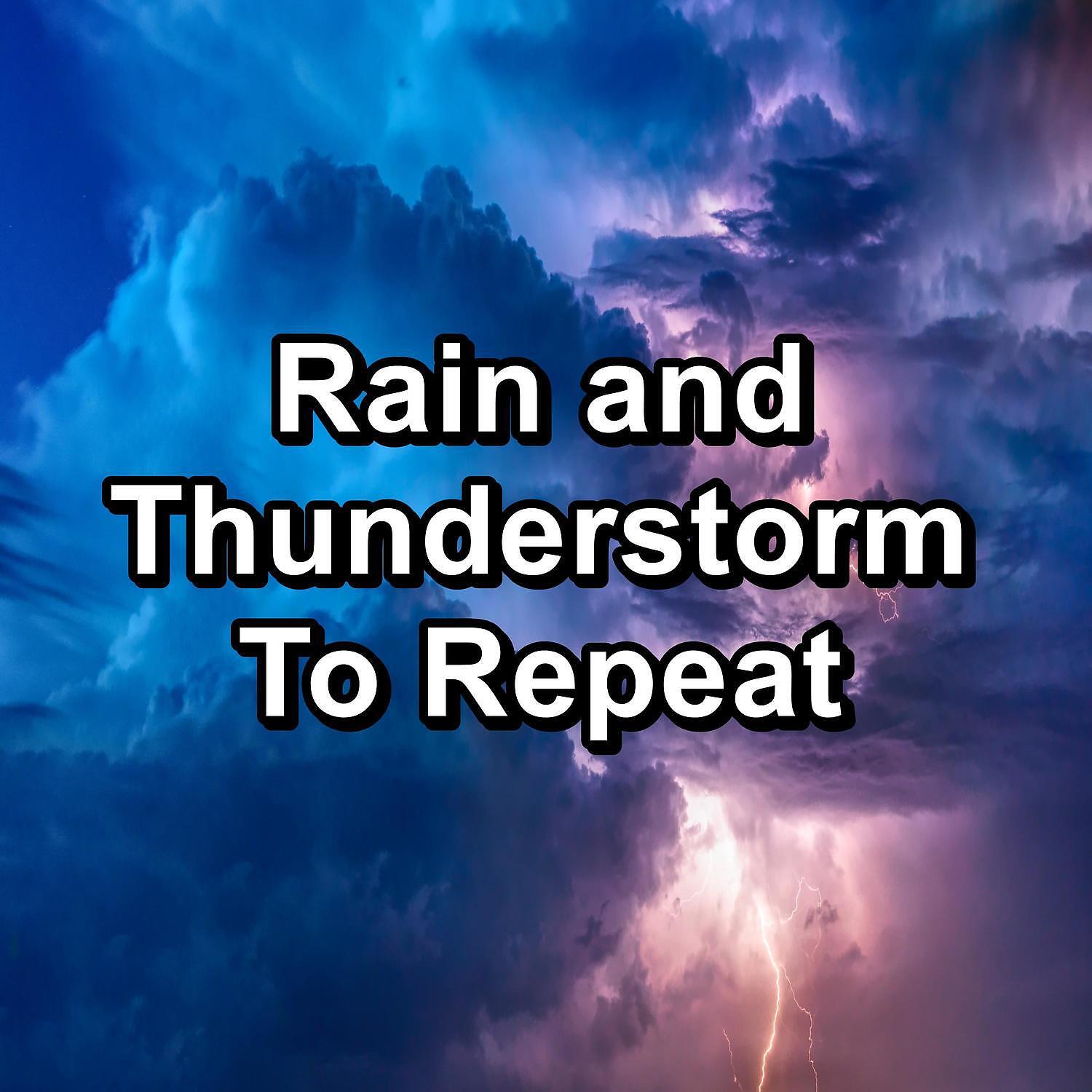 Релиз Rain and Thunderstorm To Repeat