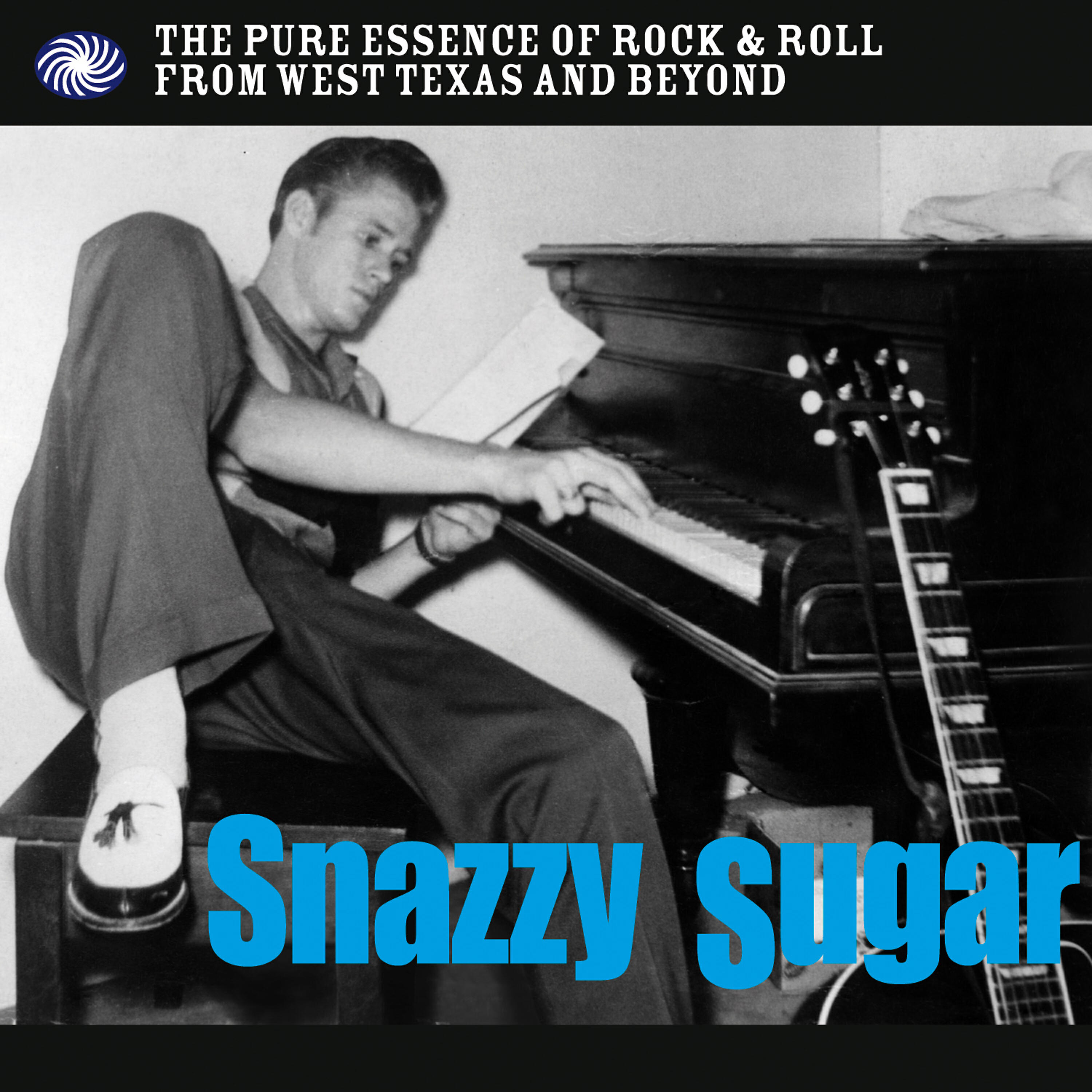 Релиз Snazzy Sugar: The Pure Essence of Rock & Roll from West Texas and Beyond