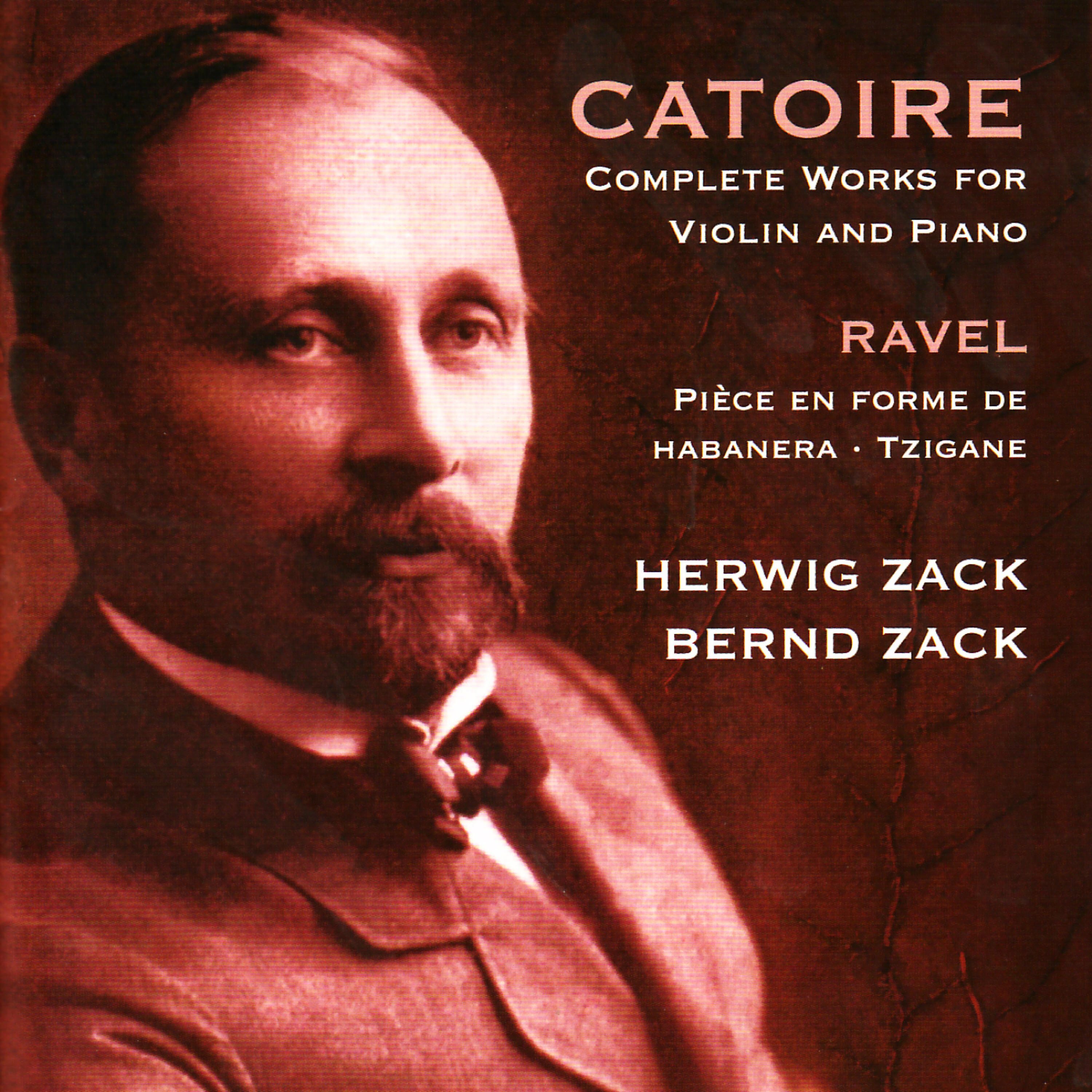Релиз Catoire: Complete Works for Violin and Piano - Ravel: Pièce en forme de habanera, Tzigane