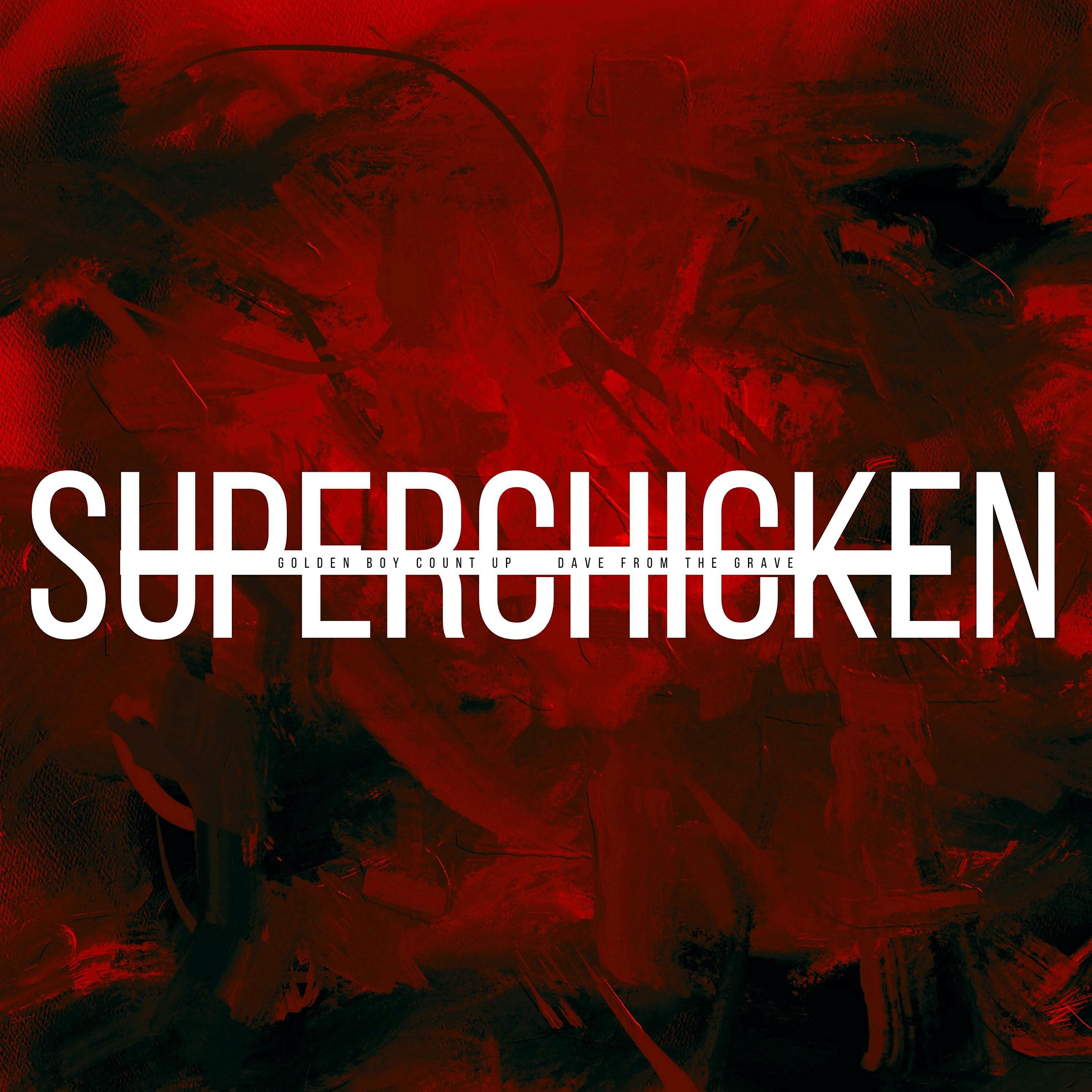 Релиз Superchicken (feat. Dave from the Grave)