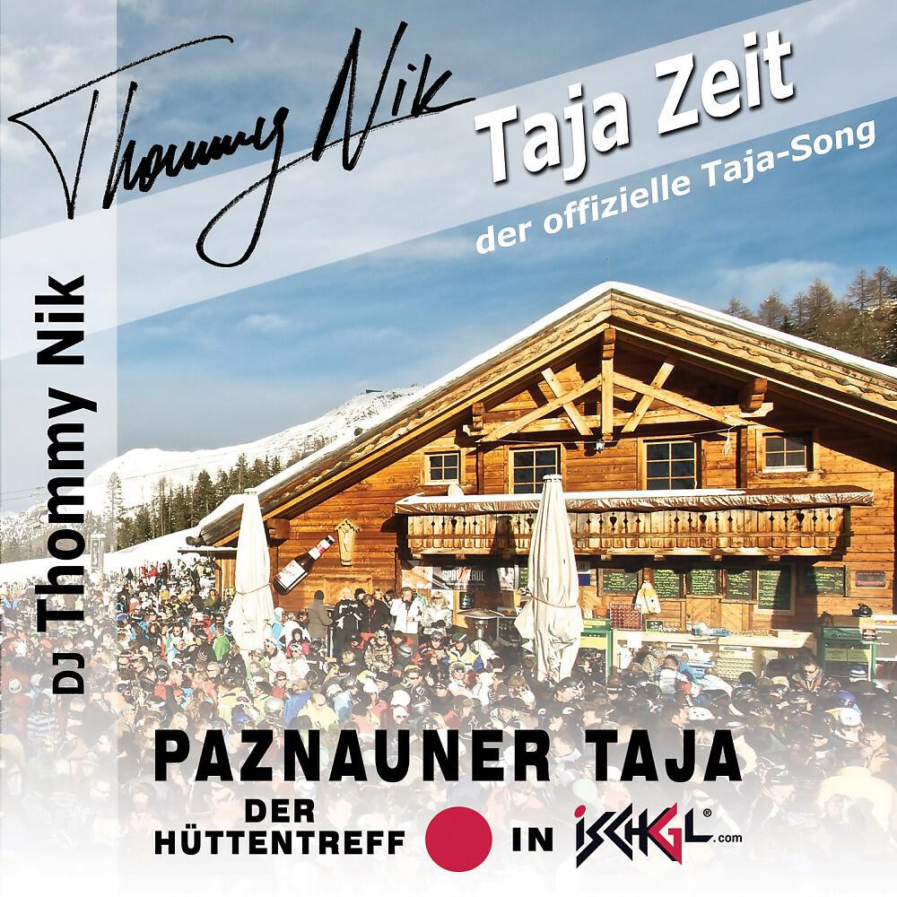 Релиз Taja Zeit (Der offizielle Taja-Song - Paznauner Taja Ischgl)