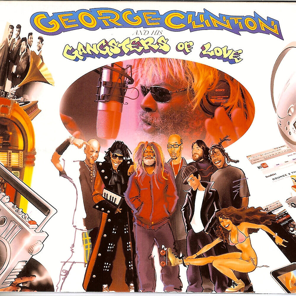 Постер альбома George Clinton And His Gangsters Of Love