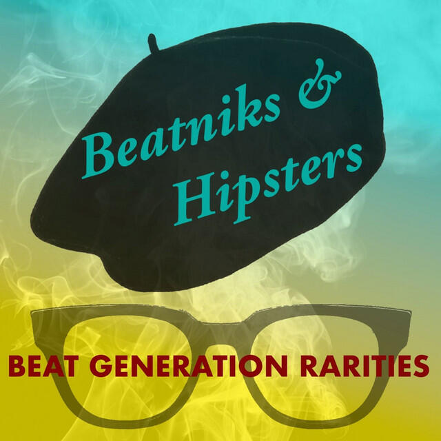 Релиз Beatniks & Hipsters: Beat Generation Rarities
