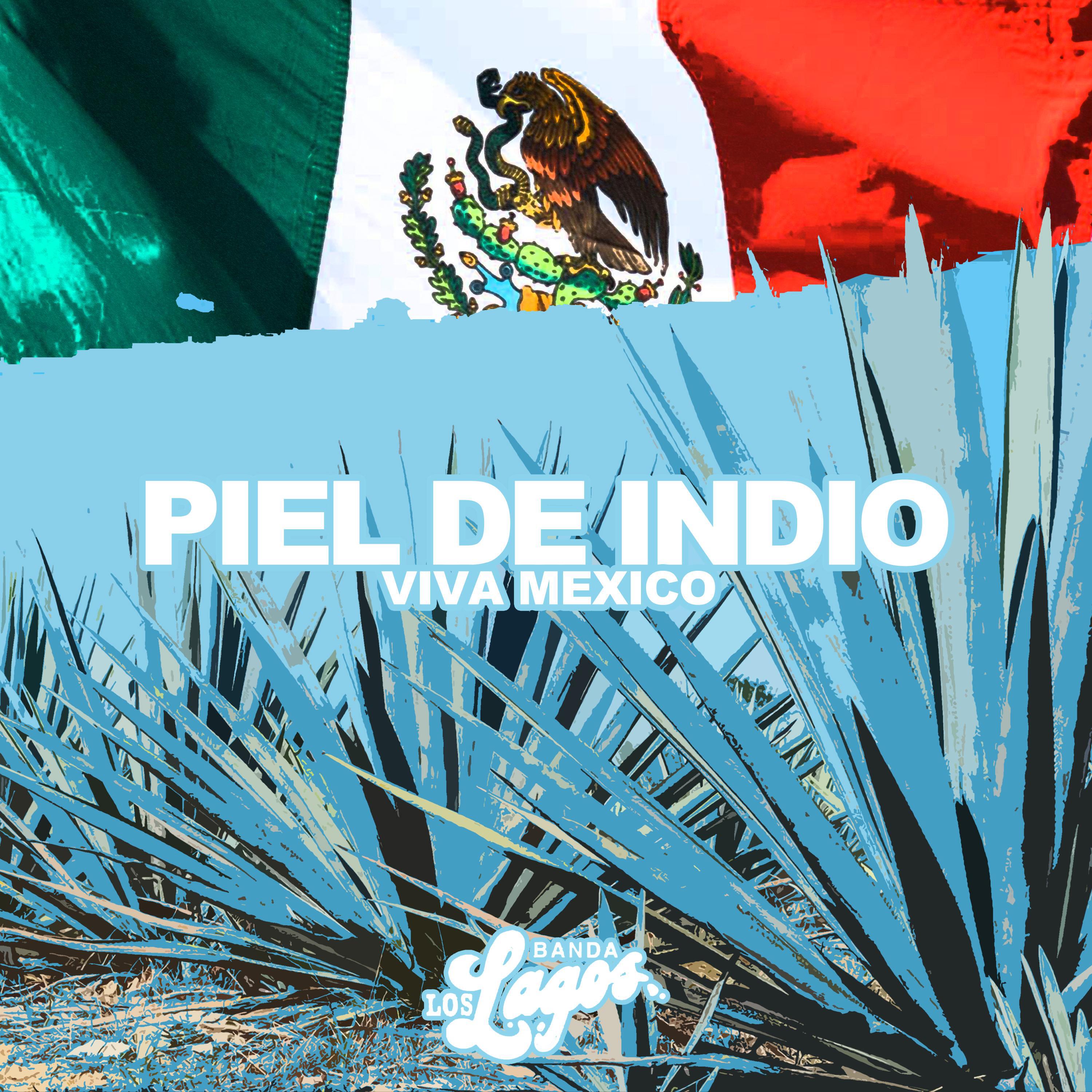 Релиз Piel De Indio (Viva Mexico)