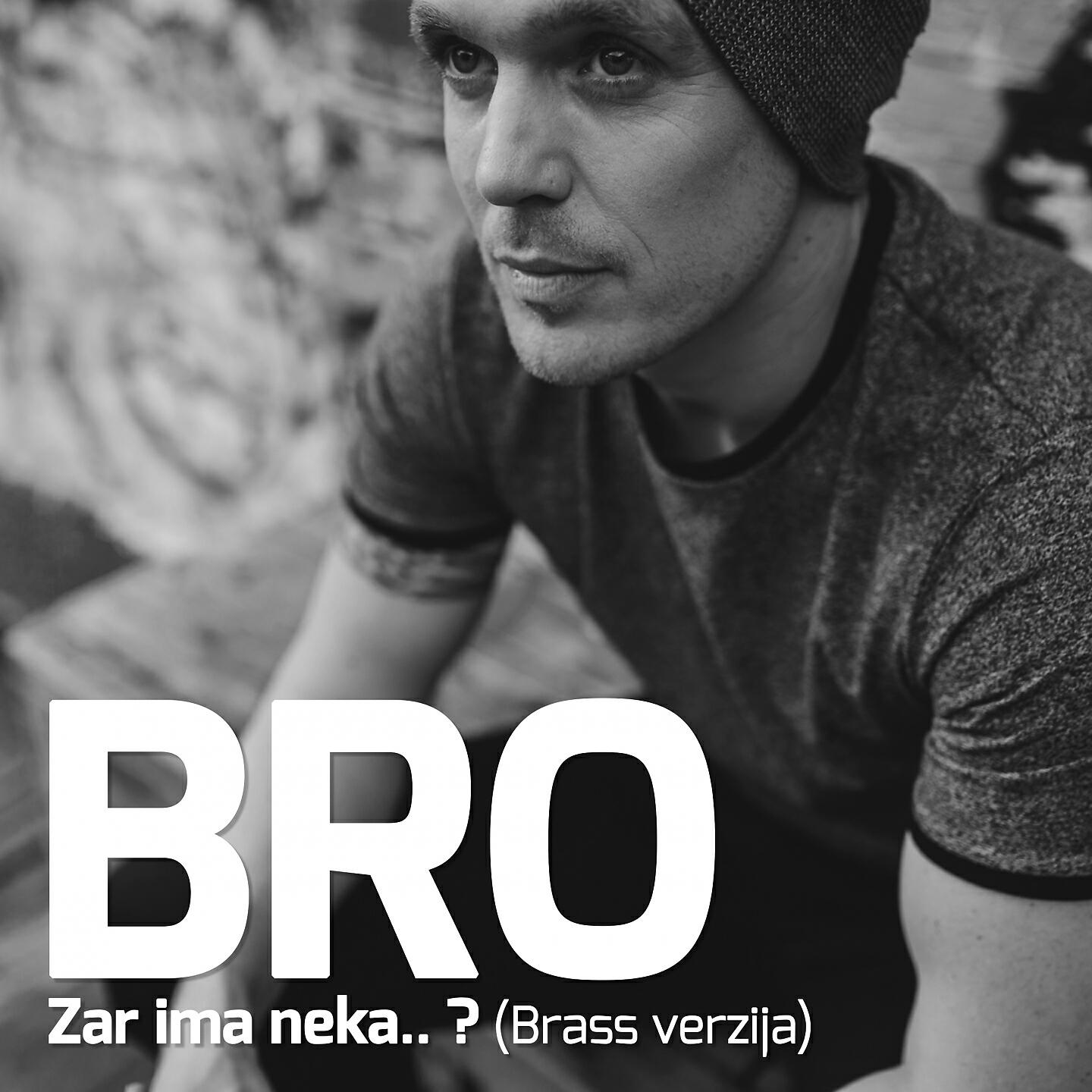 Скачать песню Bro - Zar Ima Neka..? (Brass Verzija) бесплатно в MP3 для Android и iOS
