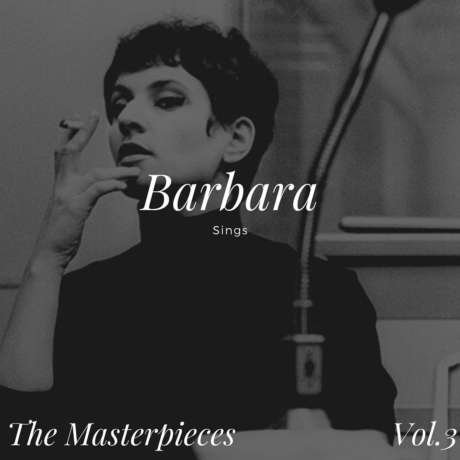 Постер альбома Barbara Sings - The Masterpieces, Vol. 3