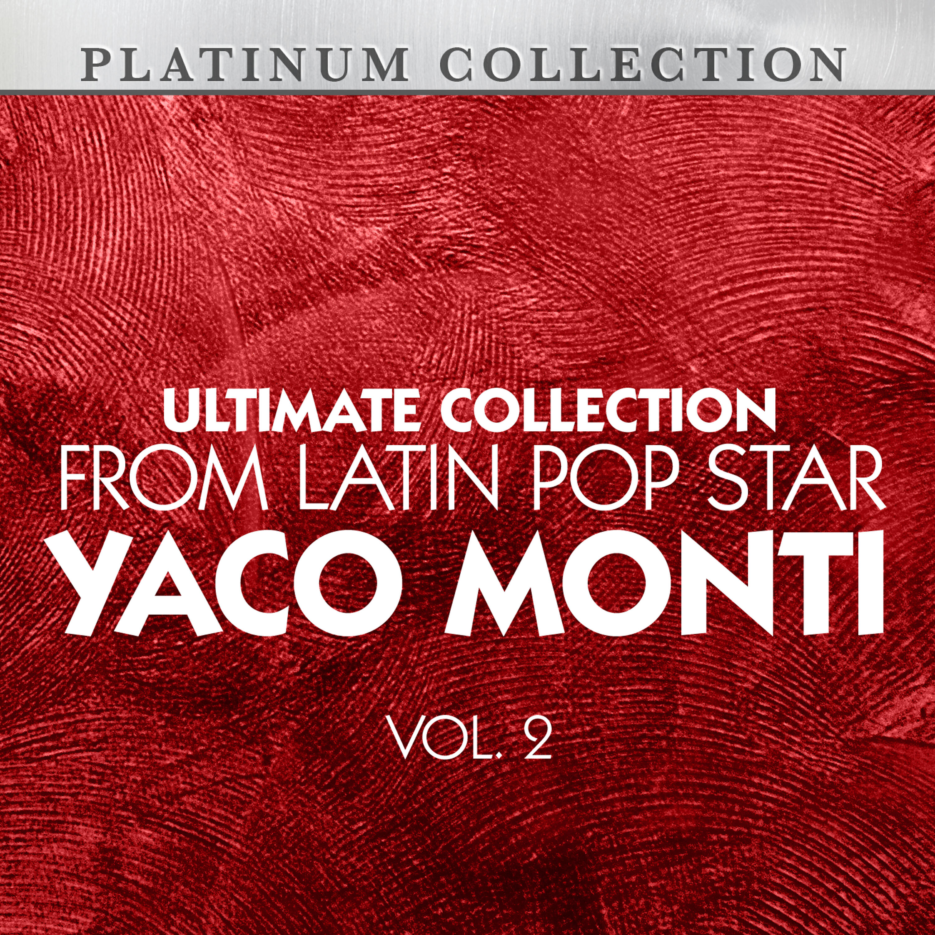 Релиз Ultimate Collection From Latin Pop Star Yaco Monti, Vol. 2