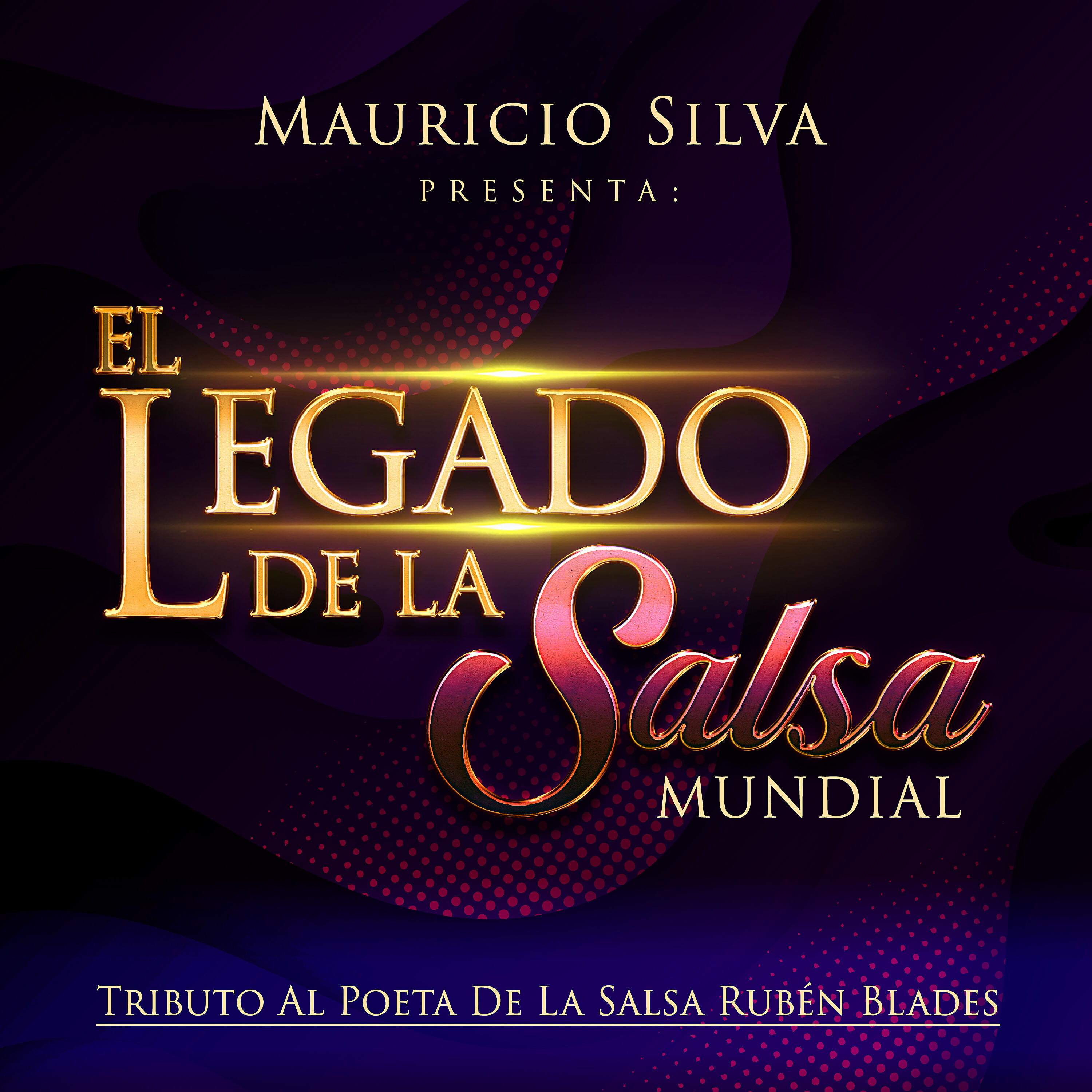 Релиз Mauricio Silva Presenta el Legado de la Salsa Mundial Tributo al Poeta de la Salsa Ruben Blades