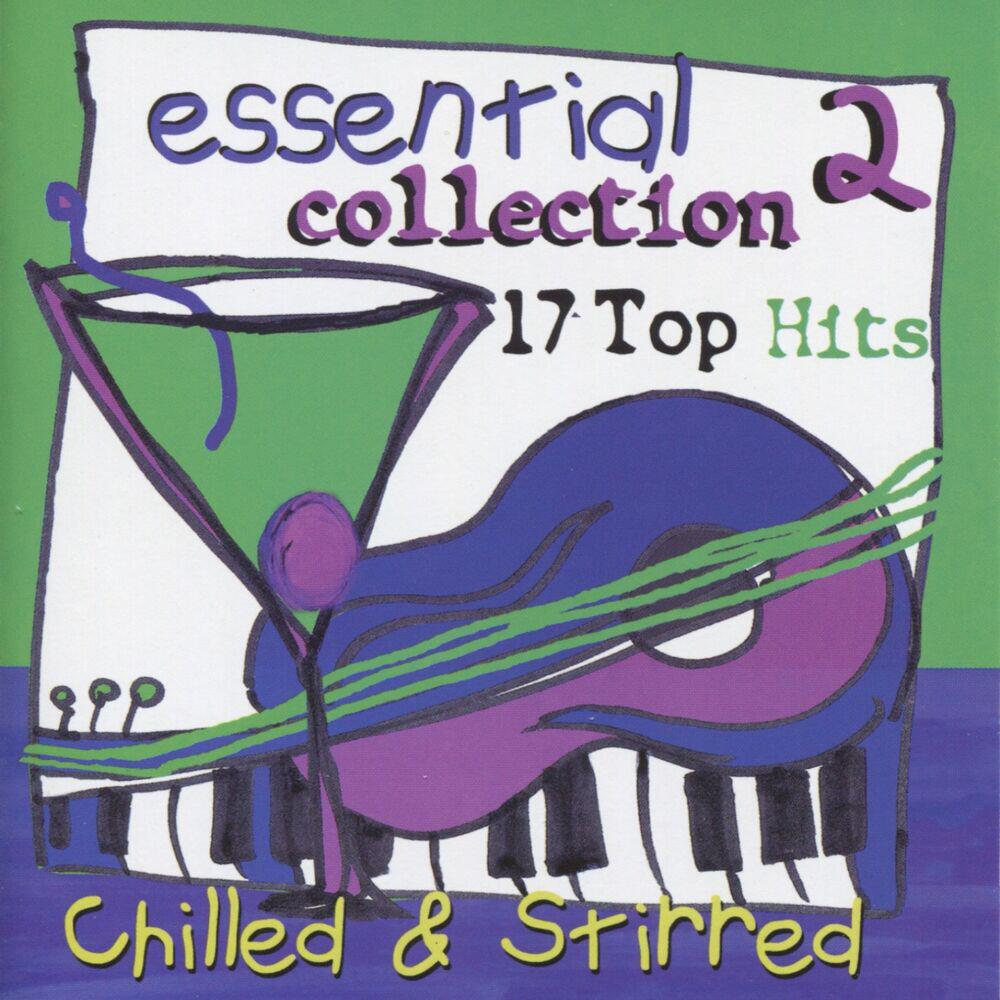 Релиз Essential Collection 2 - 17 Top Hits Chilled & Stirred