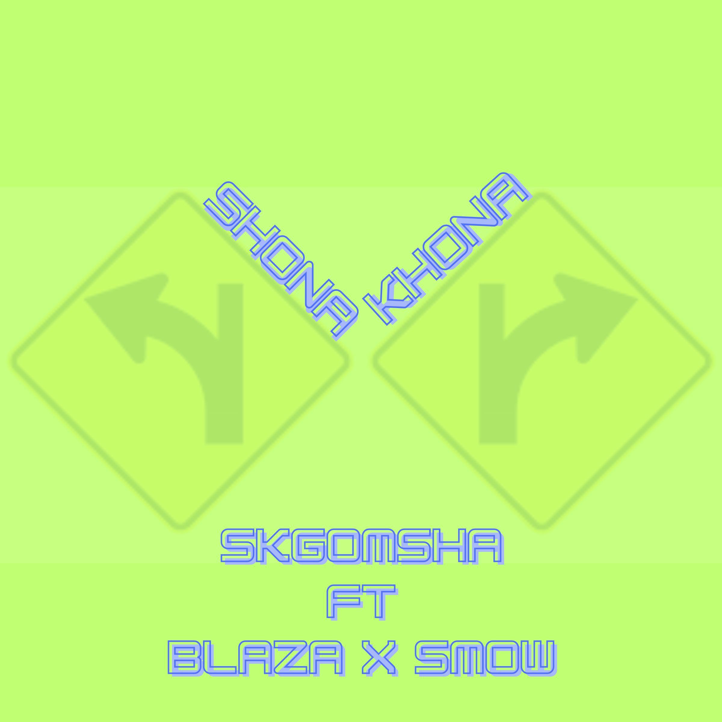 Релиз Shona khona (feat. blaza & smow)