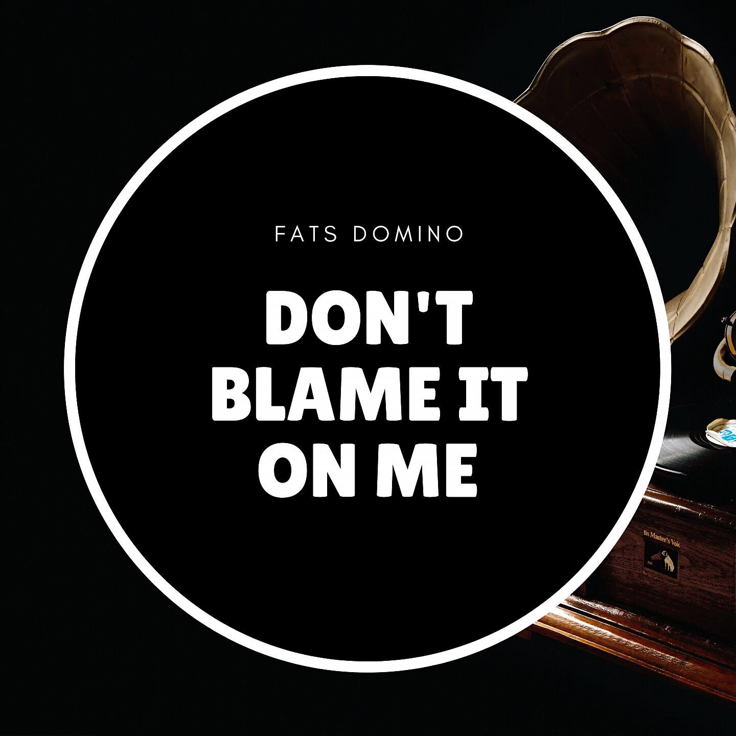 Релиз Don't Blame It On Me
