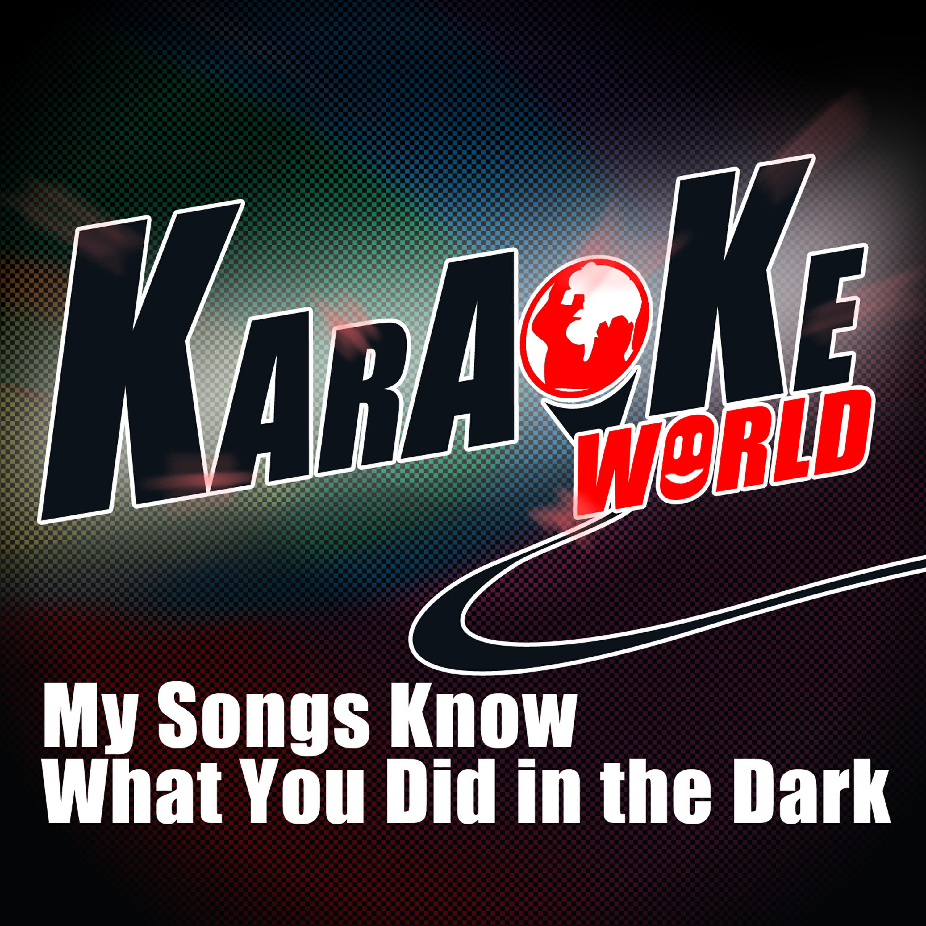 Релиз My Songs Know What You Did in the Dark (Light Em Up) [Originally Performed by Fall out Boy] [Karaoke Version]