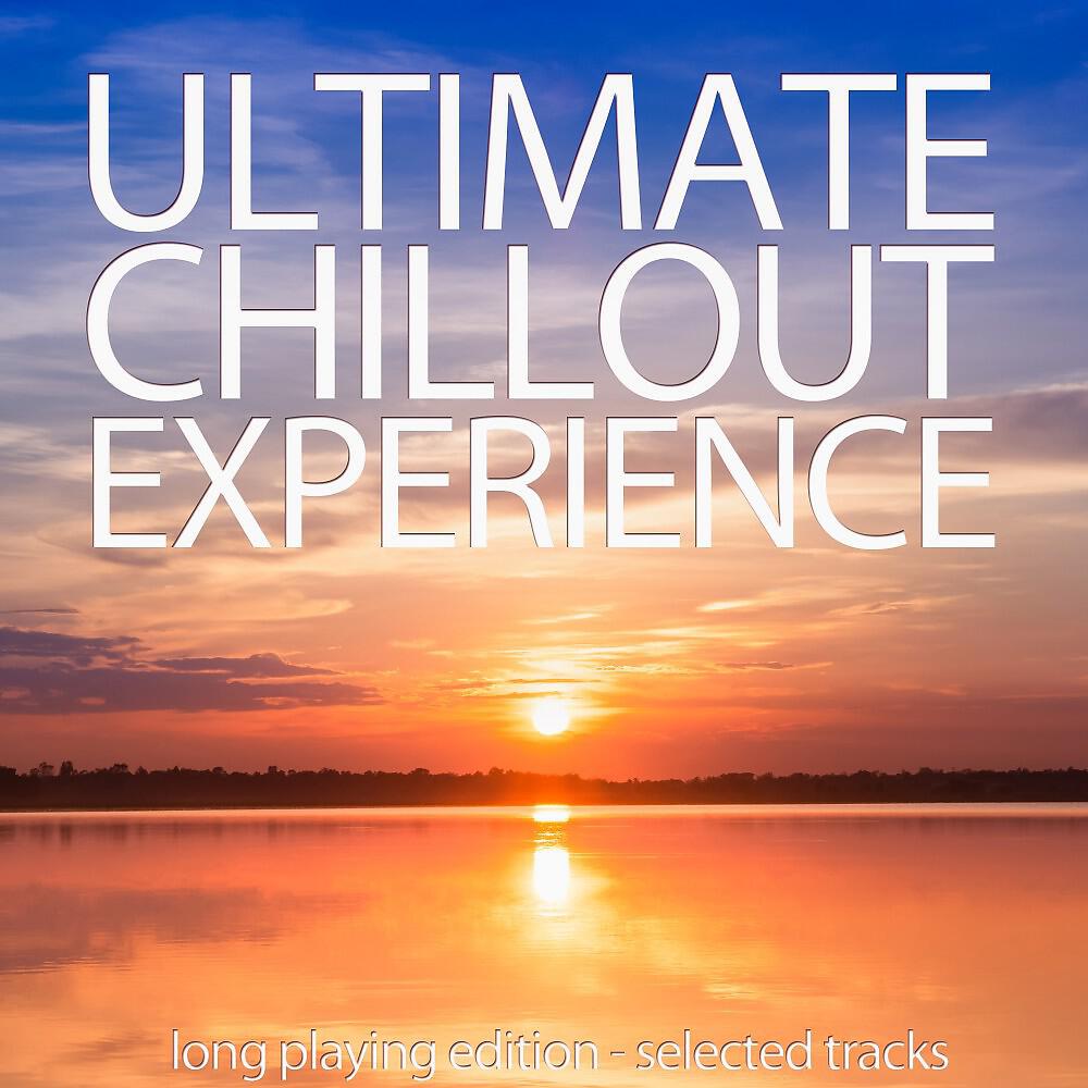 Релиз Ultimate Chillout Experience (Long Playing Edition, Selected Tracks)