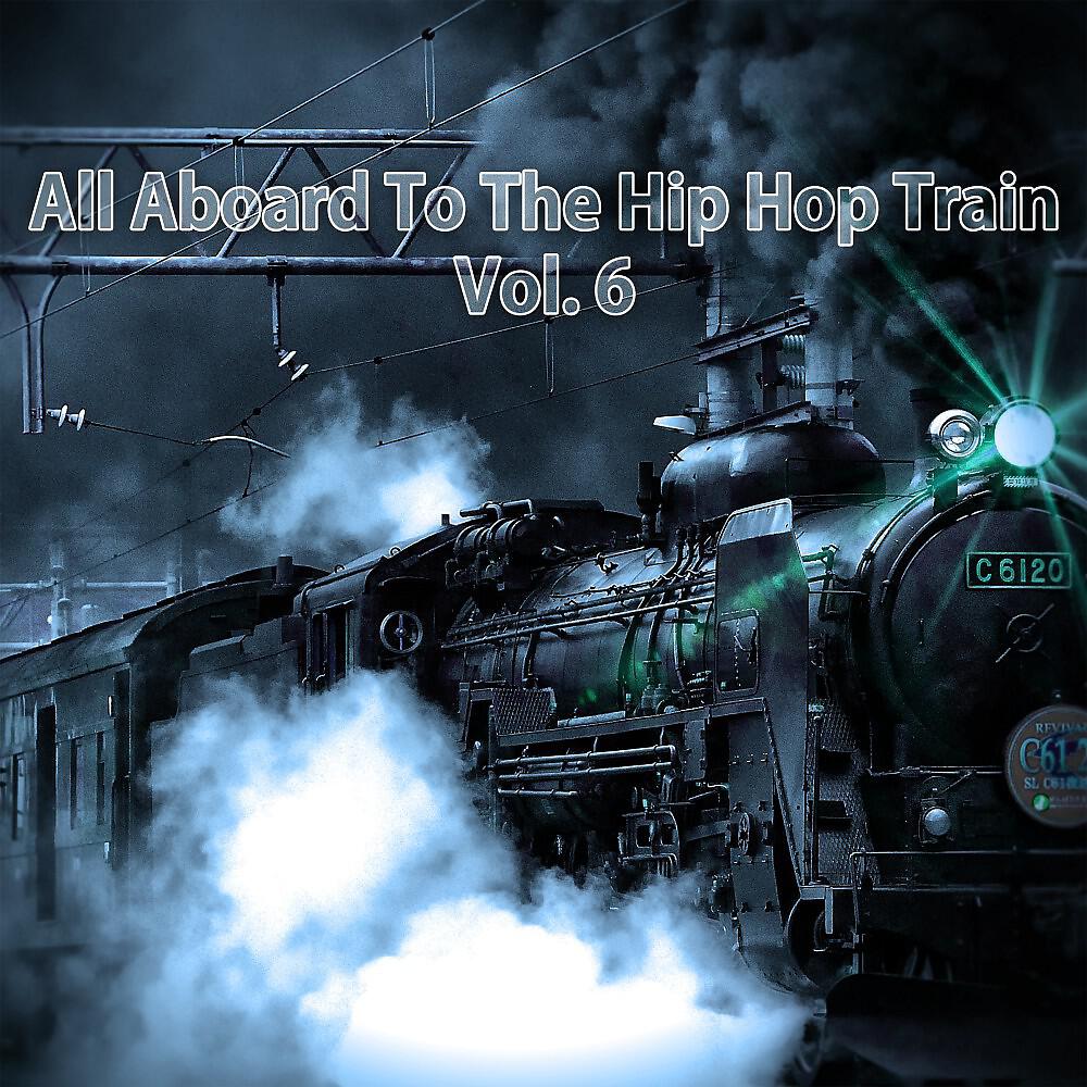 Постер альбома All Aboard to the Hip Hop Train, Vol. 6