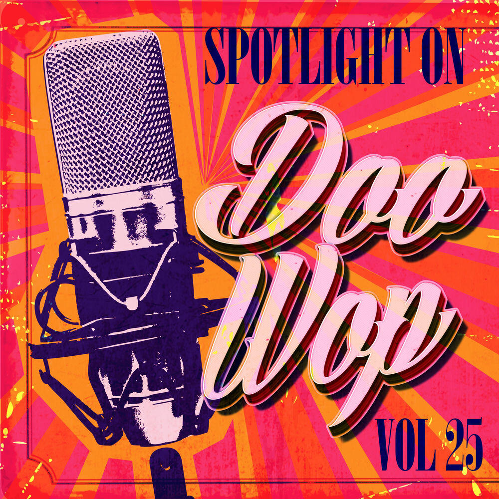 Релиз Spotlight on Doo Wop, Vol. 25