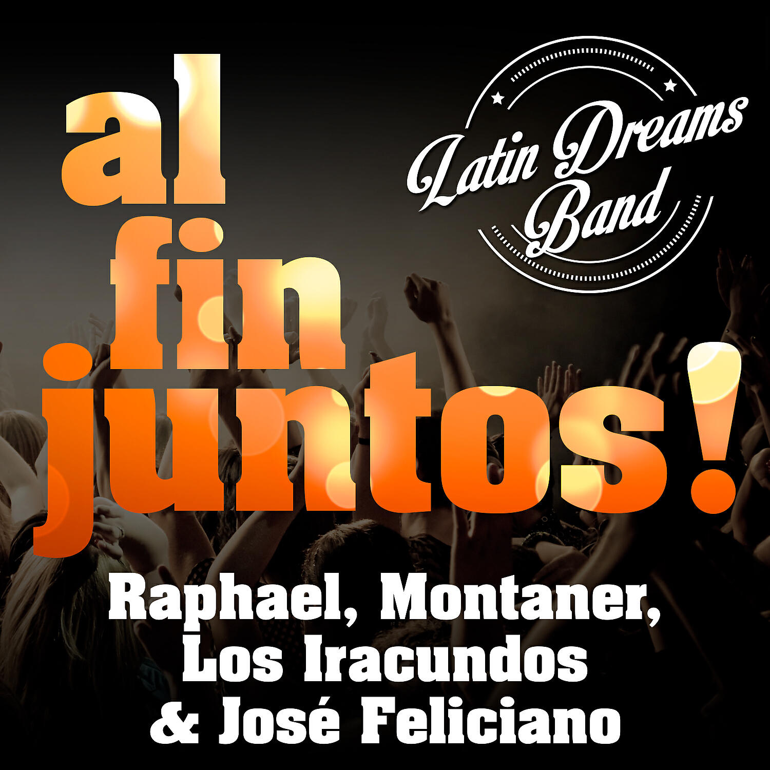 Релиз Al Fin Juntos!: Raphael, Montaner, Los Iracundos & José Feliciano