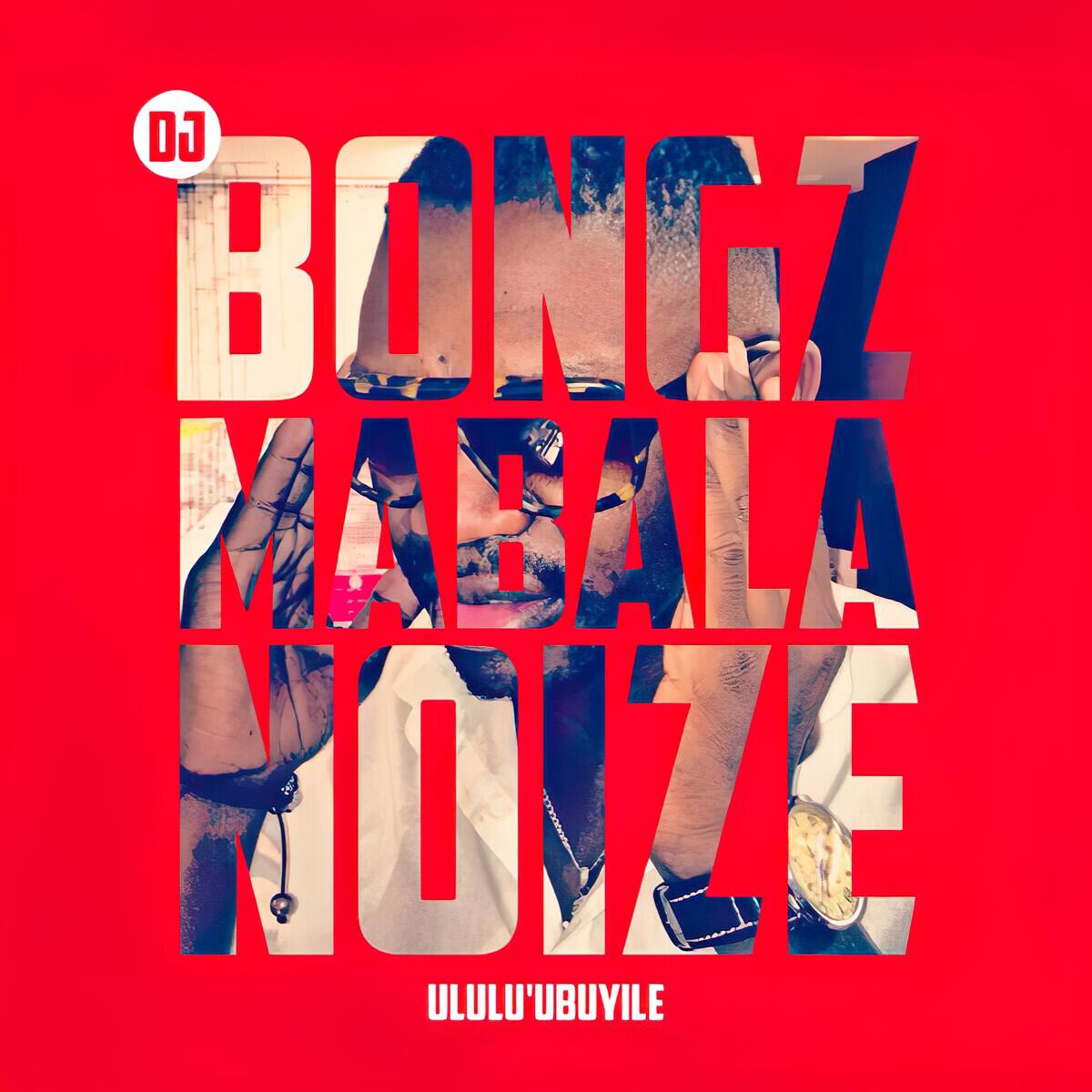 Релиз Mabala Noize (Ululu'ubuyile)