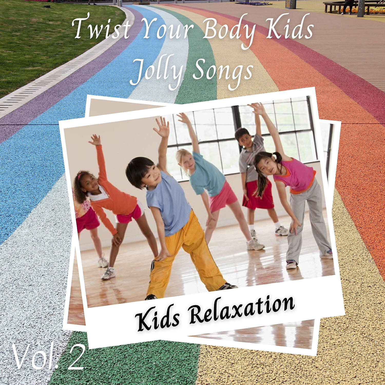 Релиз Kids Relaxation: Twist Your Body Kids Jolly Songs Vol. 2
