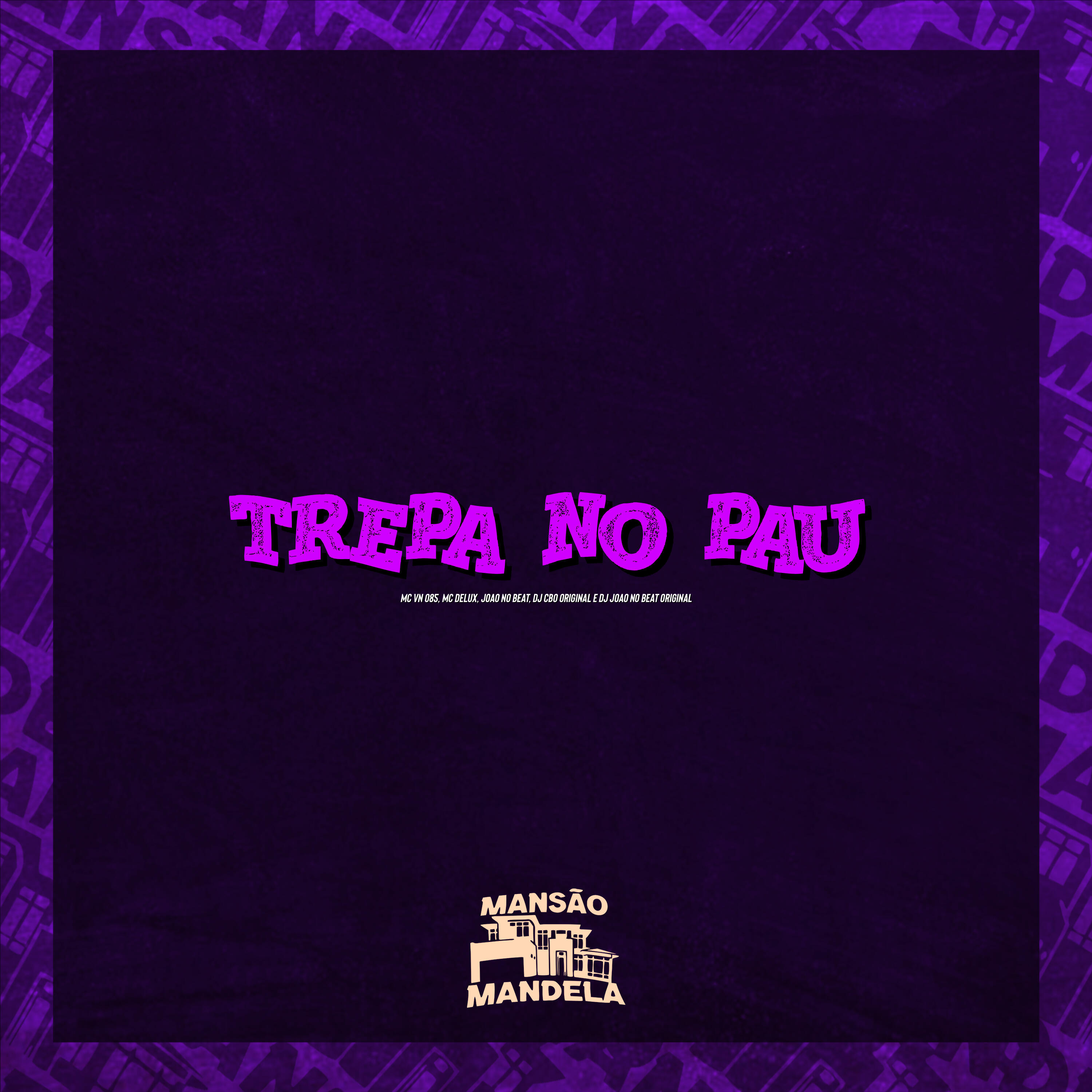 Скачать песню MC VN 085, Mc Delux, DJ CBO ORIGINAL, Dj joao no beat original - Trepa no Pau бесплатно в MP3 для Android и iOS