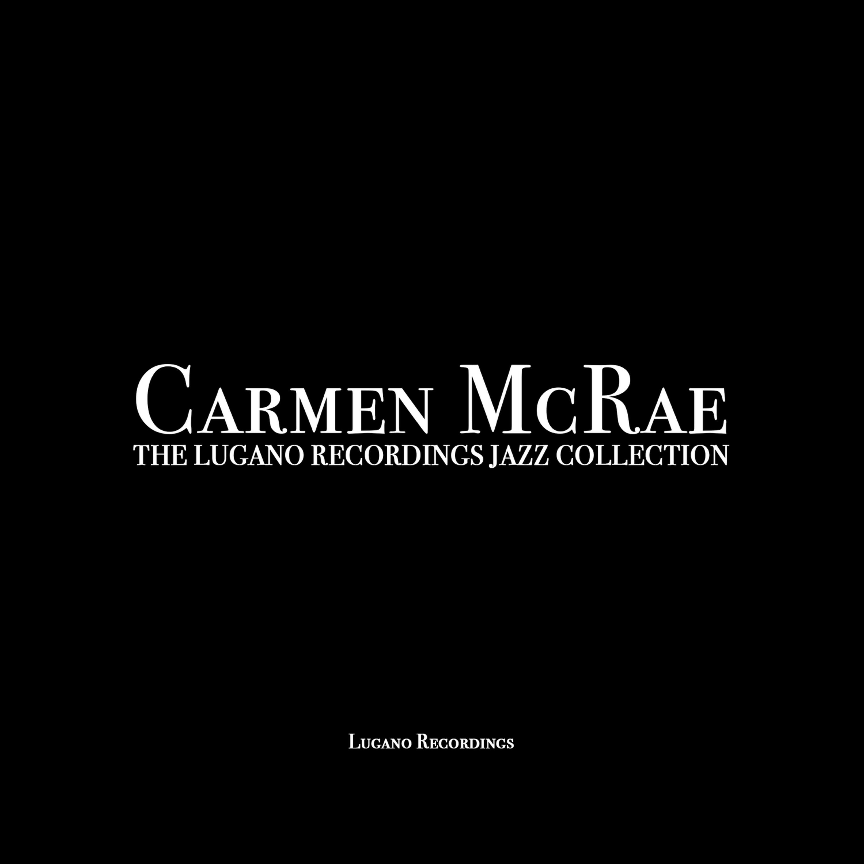 Релиз Carmen Mcrae - The Lugano Recordings Jazz Collection