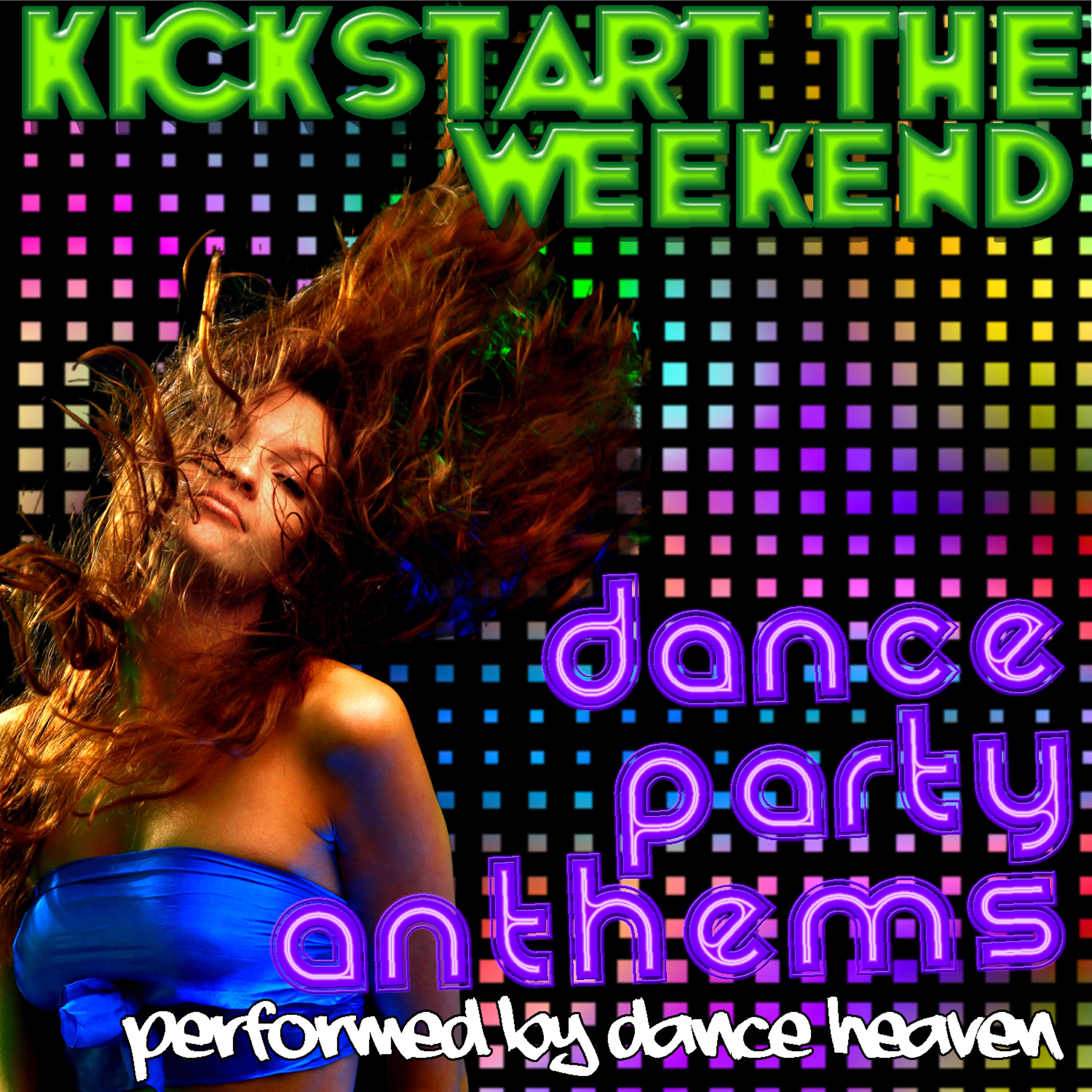 Релиз Kickstart The Weekend - Dance Party Anthems