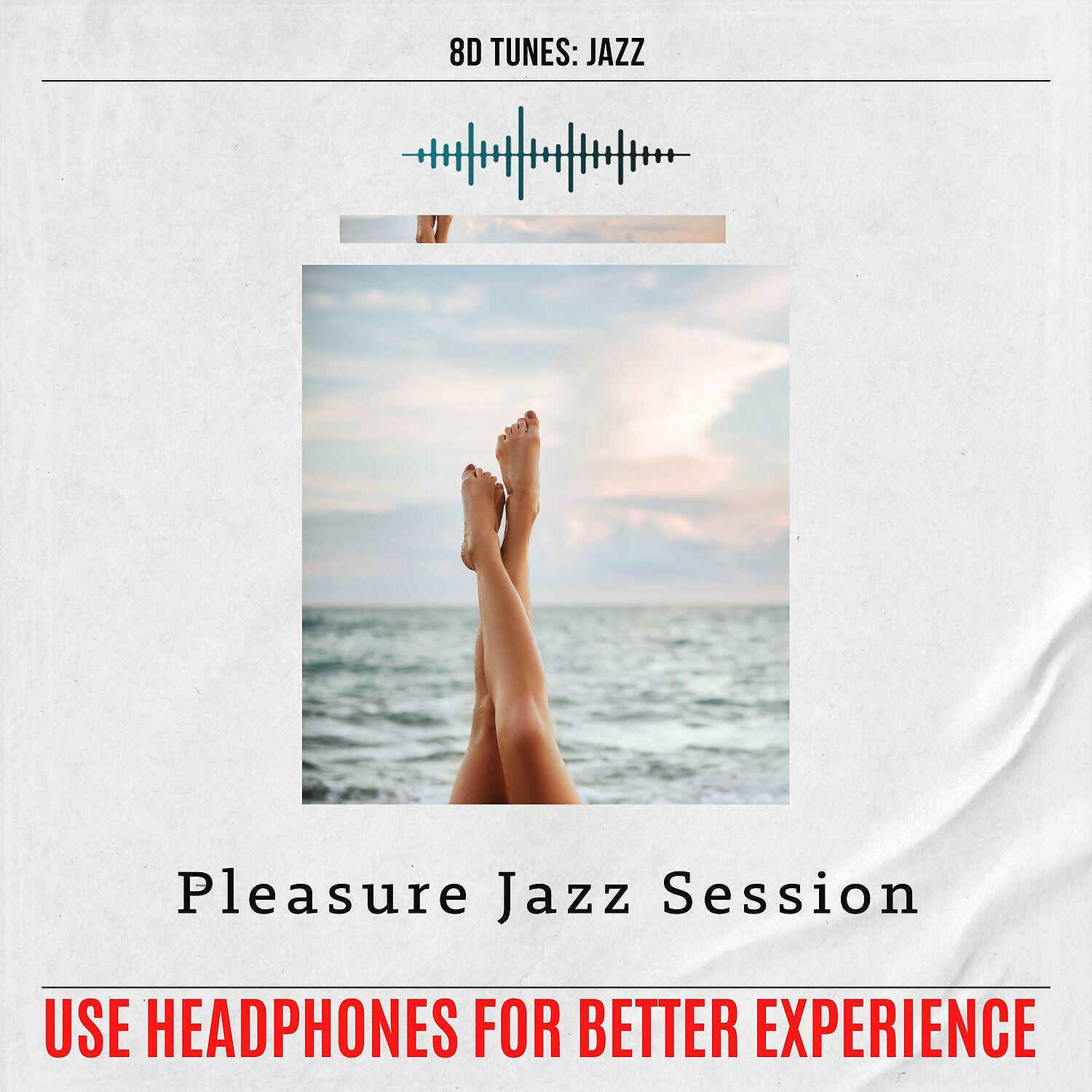 Релиз Pleasure Jazz Session (Use Headphones for Better Experience)