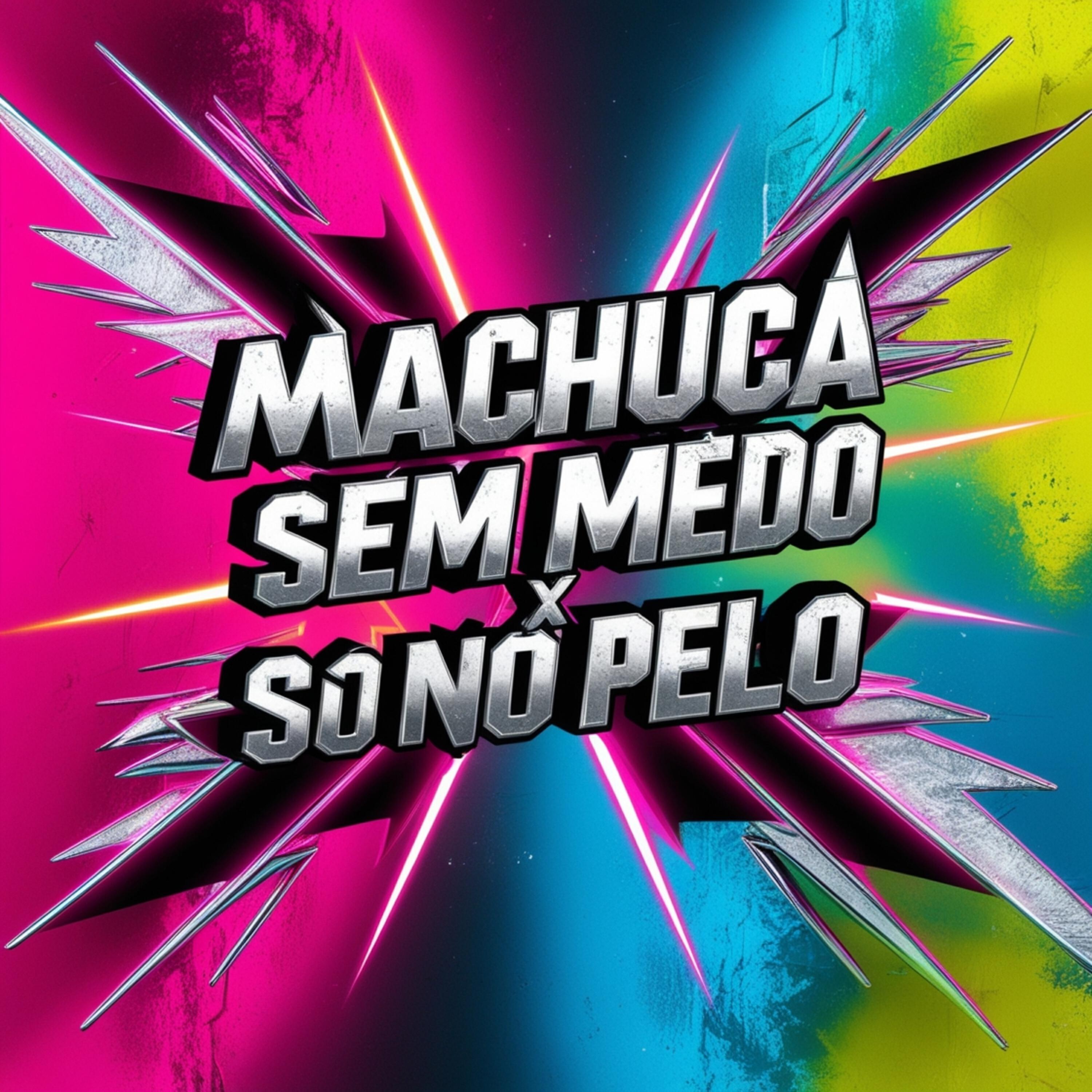 Релиз Machuca Sem Medo X Só no Pelo
