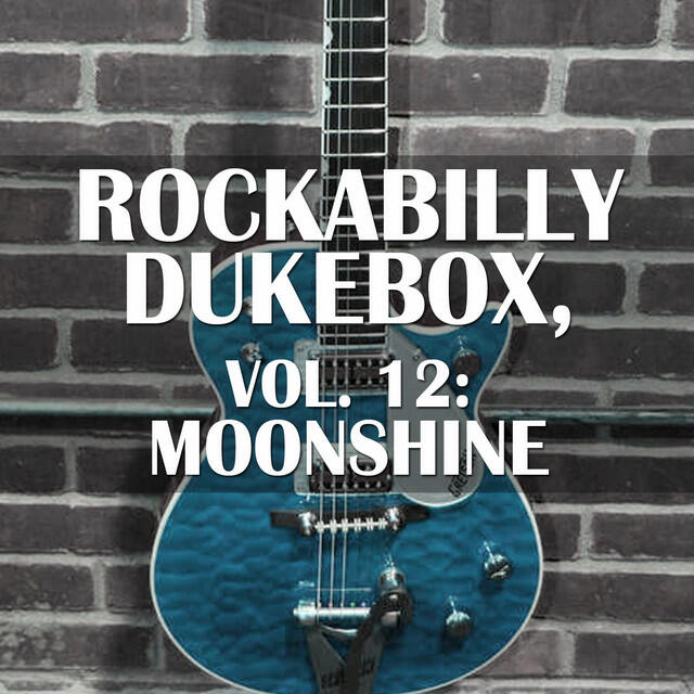 Релиз Rockabilly Dukebox, Vol. 12: Moonshine