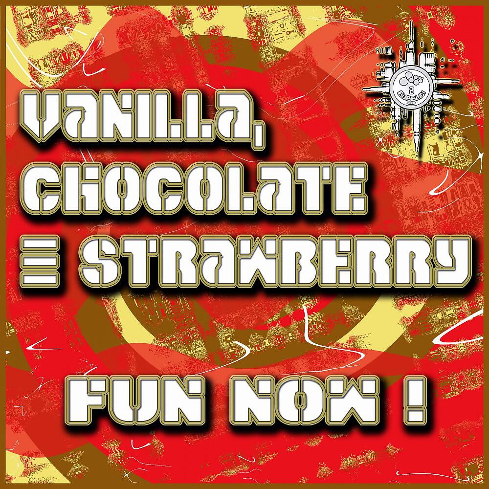 Vanilla, Chocolate & Strawberry