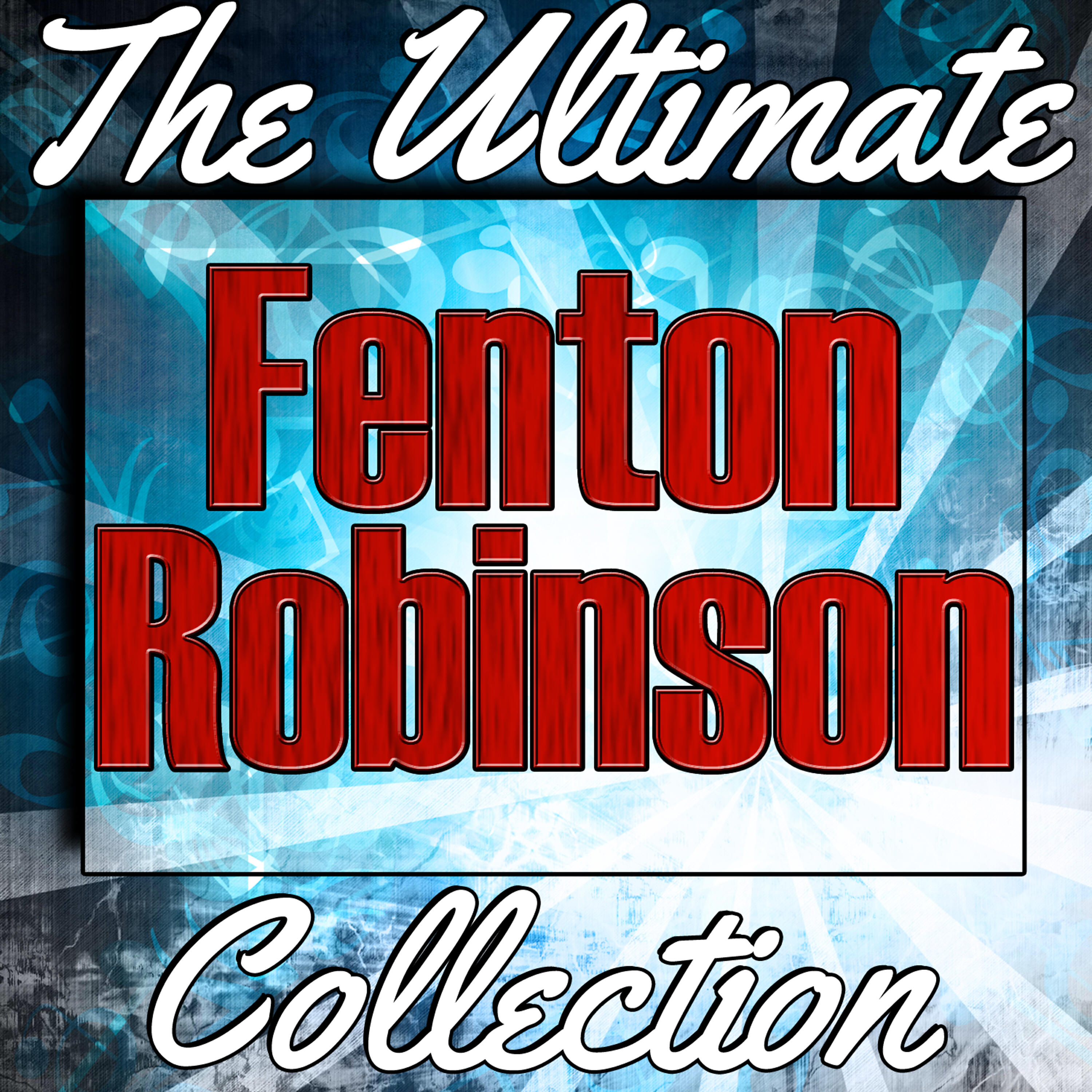 Релиз Fenton Robinson: The Ultimate Collection