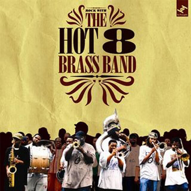 Релиз Rock With The Hot 8 Brass Band