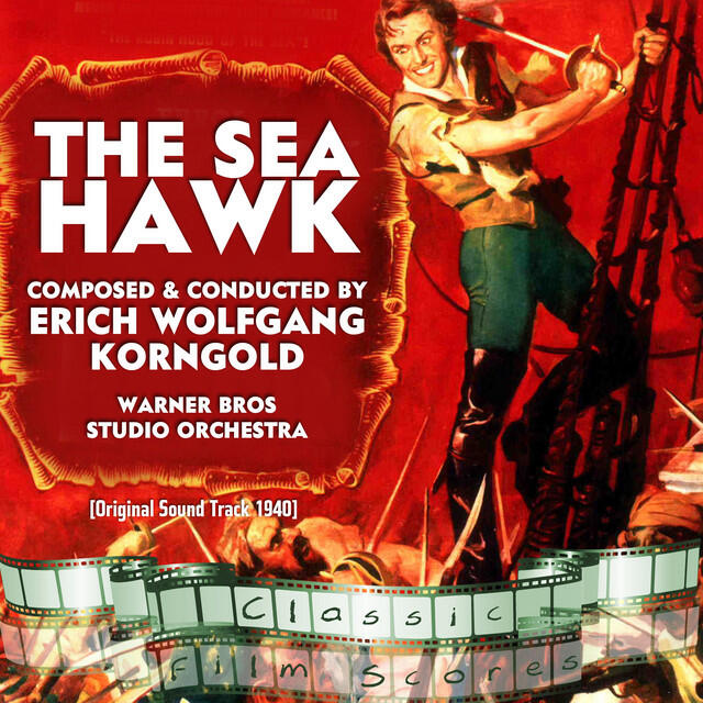 Релиз The Sea Hawk (Original Motion Picture Soundtrack)
