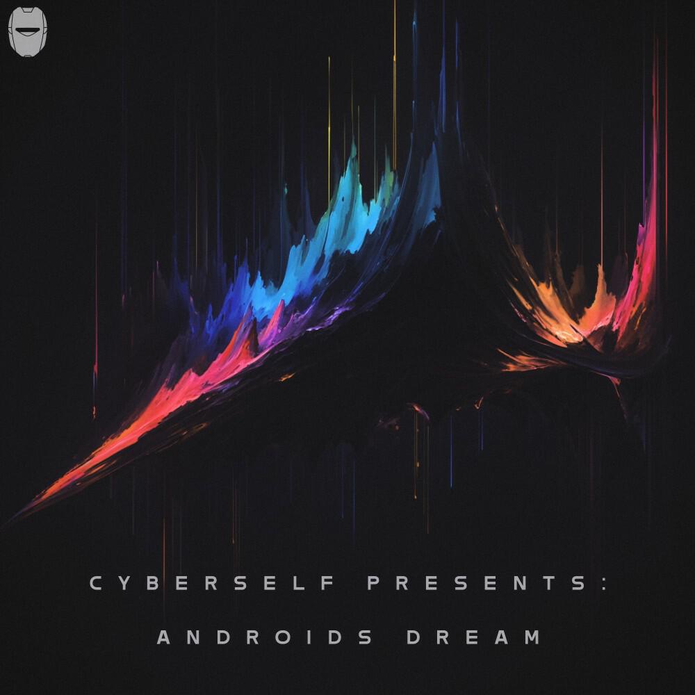 Релиз Cyberself Presents: Androids Dream