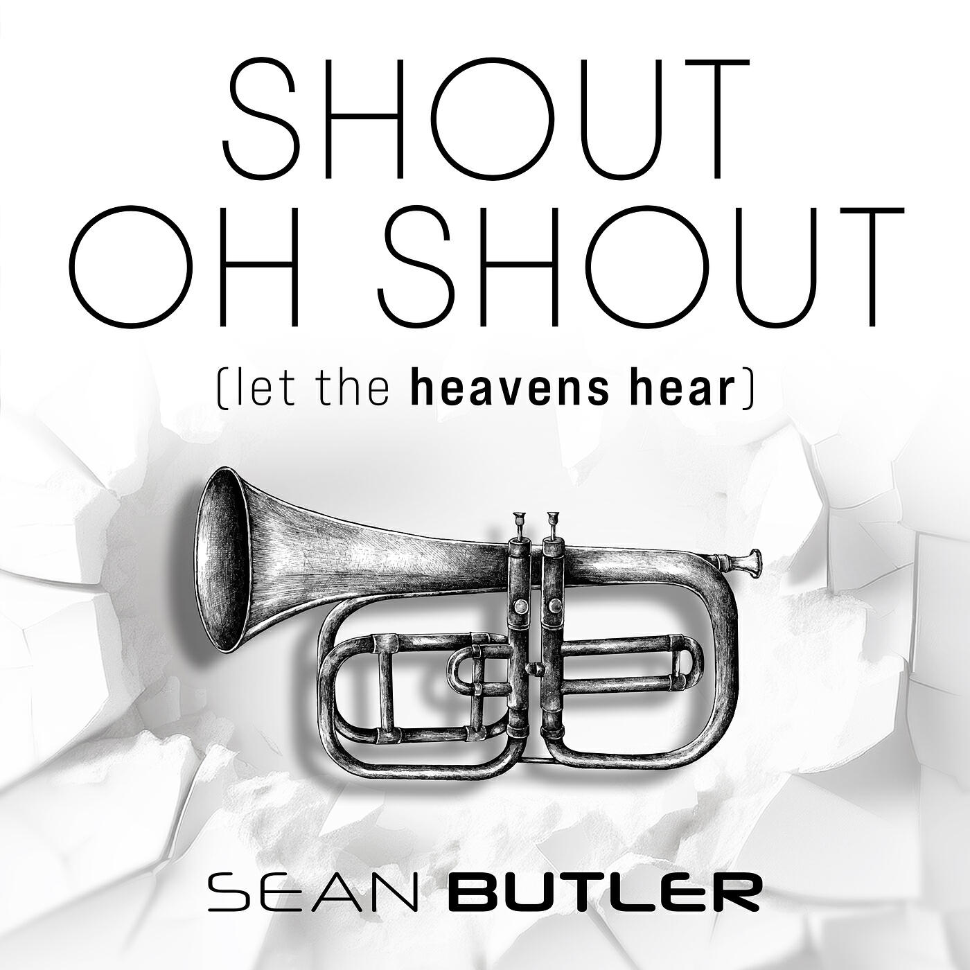 Релиз Shout Oh Shout (Let the Heavens Hear)