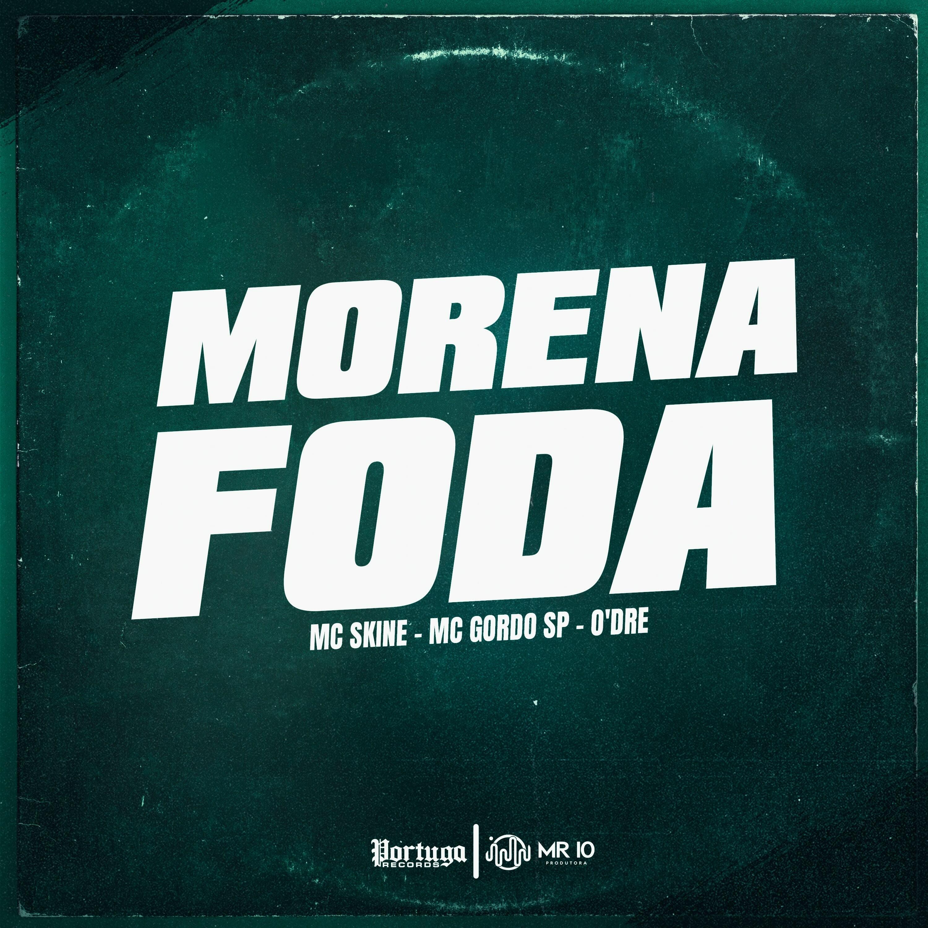 Скачать песню mc gordo sp, MC Skine, O'DRE - Morena Foda бесплатно в MP3 для Android и iOS
