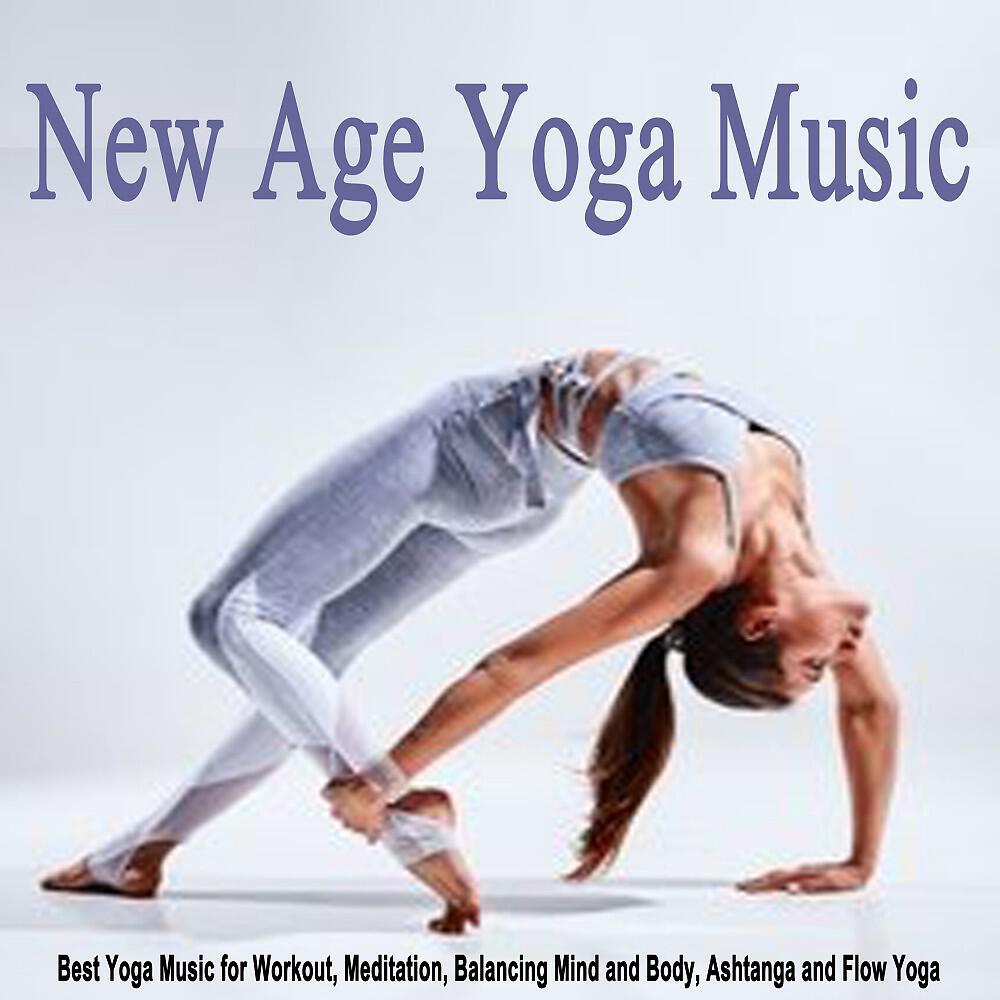 Релиз New Age Yoga Music 2021 (Best Yoga Music for Workout, Meditation, Balancing Mind and Body, Ashtanga and Flow Yoga)