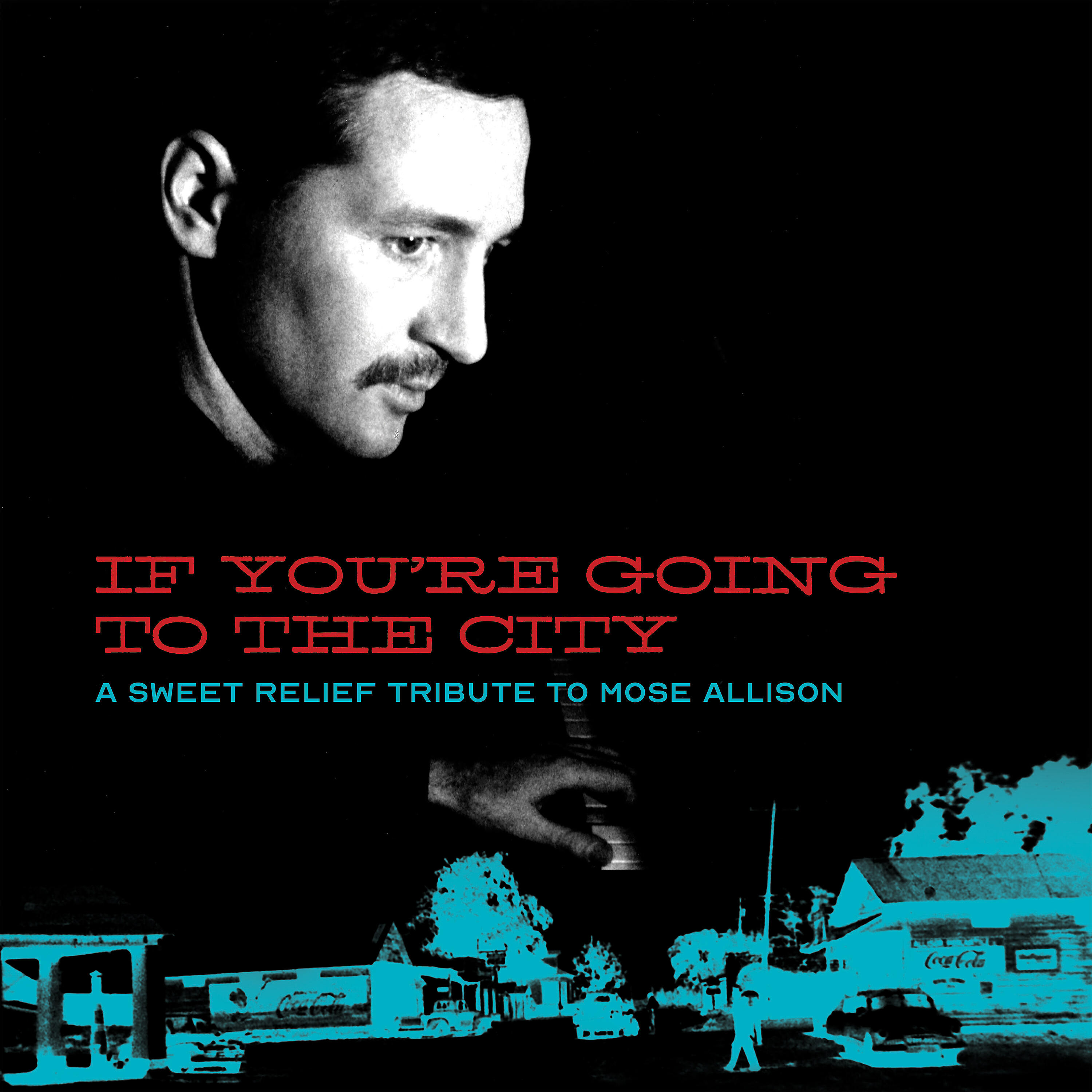 Релиз If You're Going To The City: A Tribute To Mose Allison