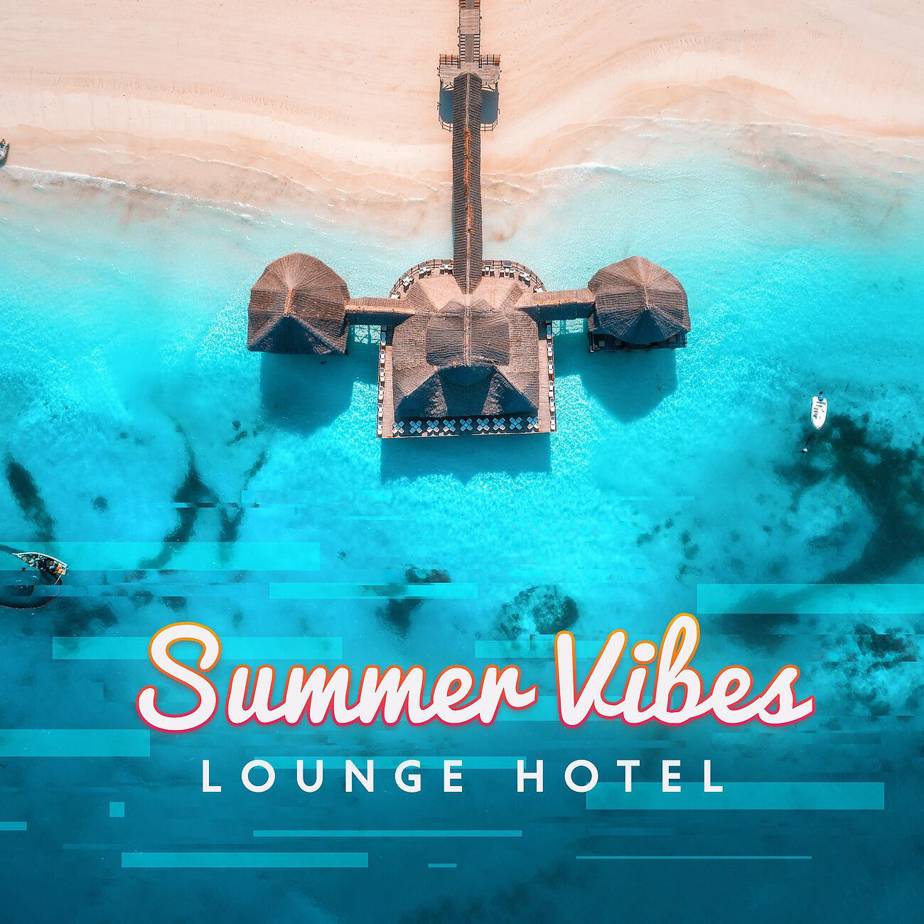 Релиз Summer Vibes Lounge Hotel