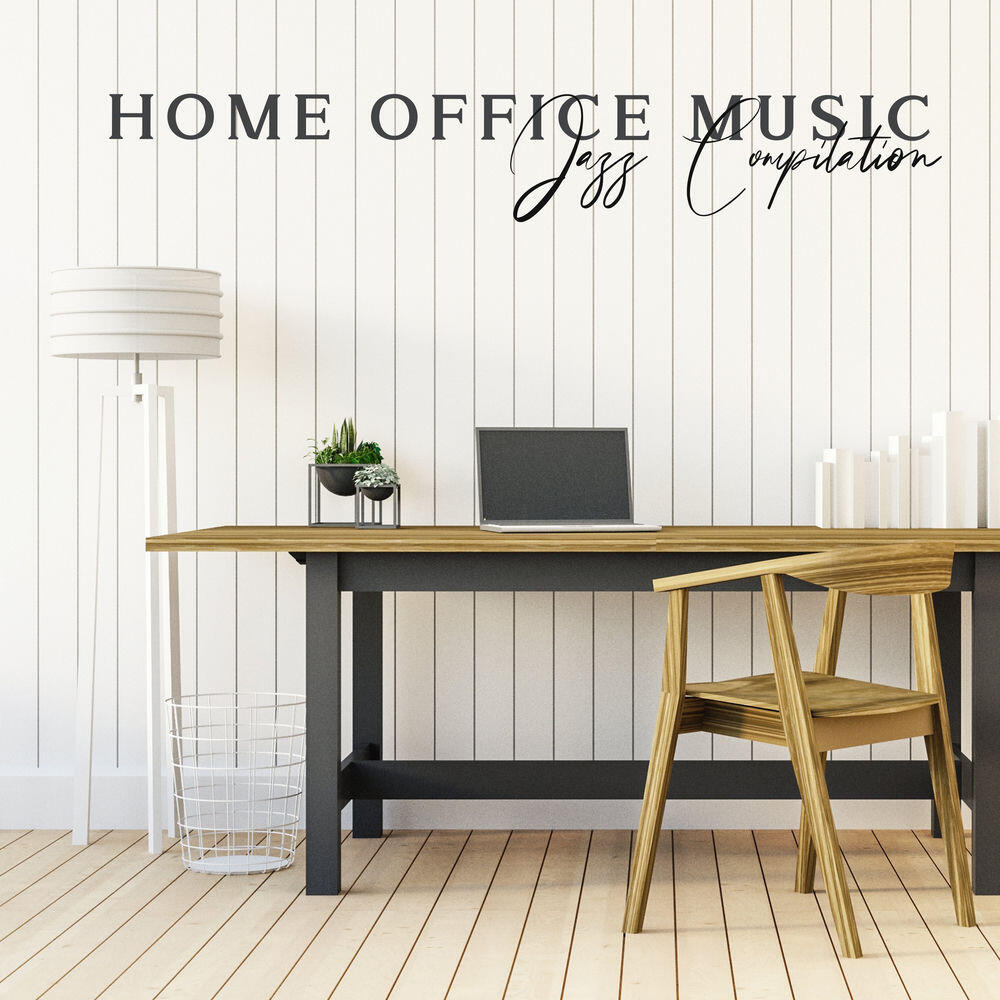 Релиз Home Office Music – Jazz Compilation for a Day at Work, Creative and Positive Mood
