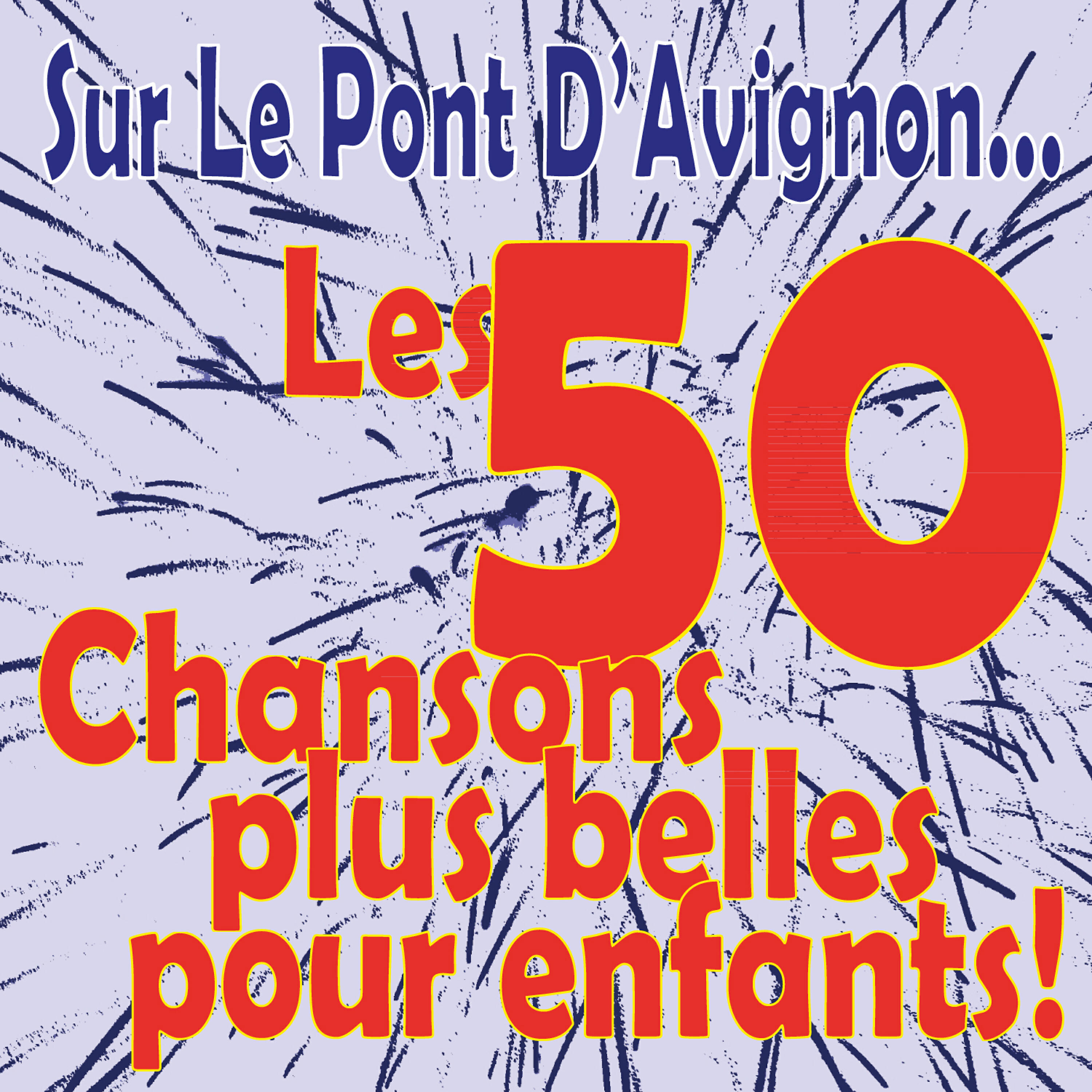 Релиз Sur le pont d'Avignon... Les 50 chansons plus belles pour enfants!