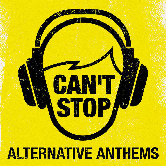 Постер альбома Can't Stop - Alternative Anthems